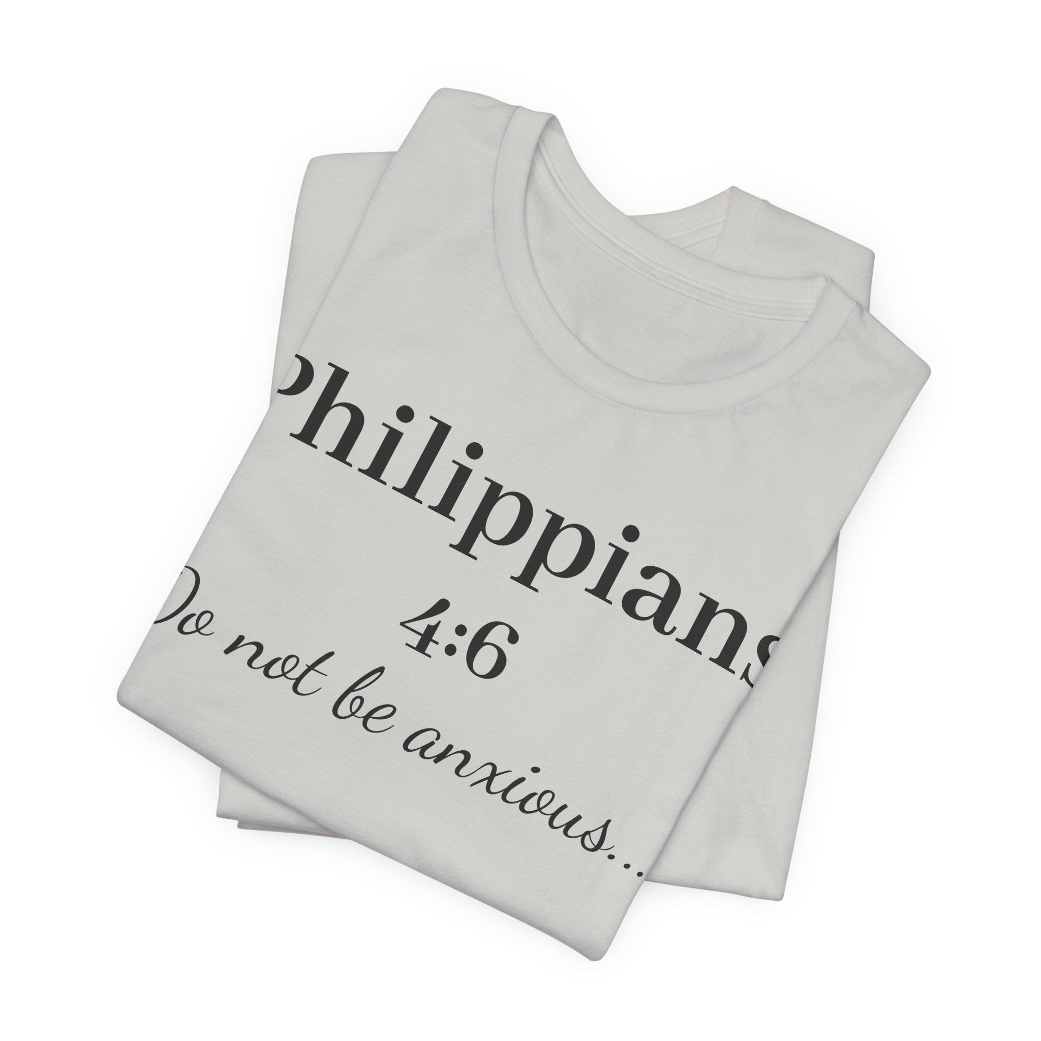 Philippians 4:6 'Do Not Be Anxious' T‑Shirt — Christian Scripture Tee