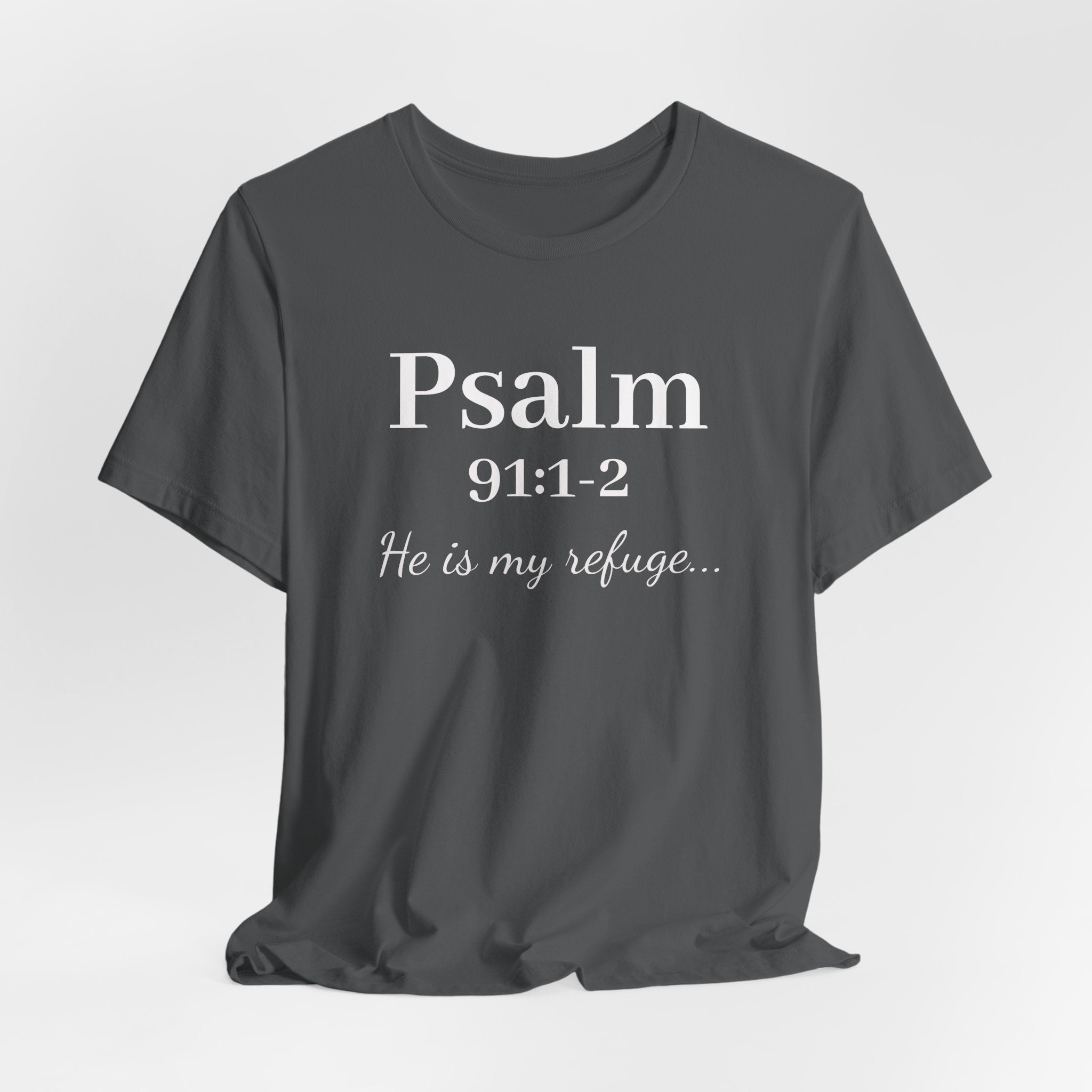 Psalm 91:1-2 Tee — "He is my refuge" Christian Scripture T-Shirt