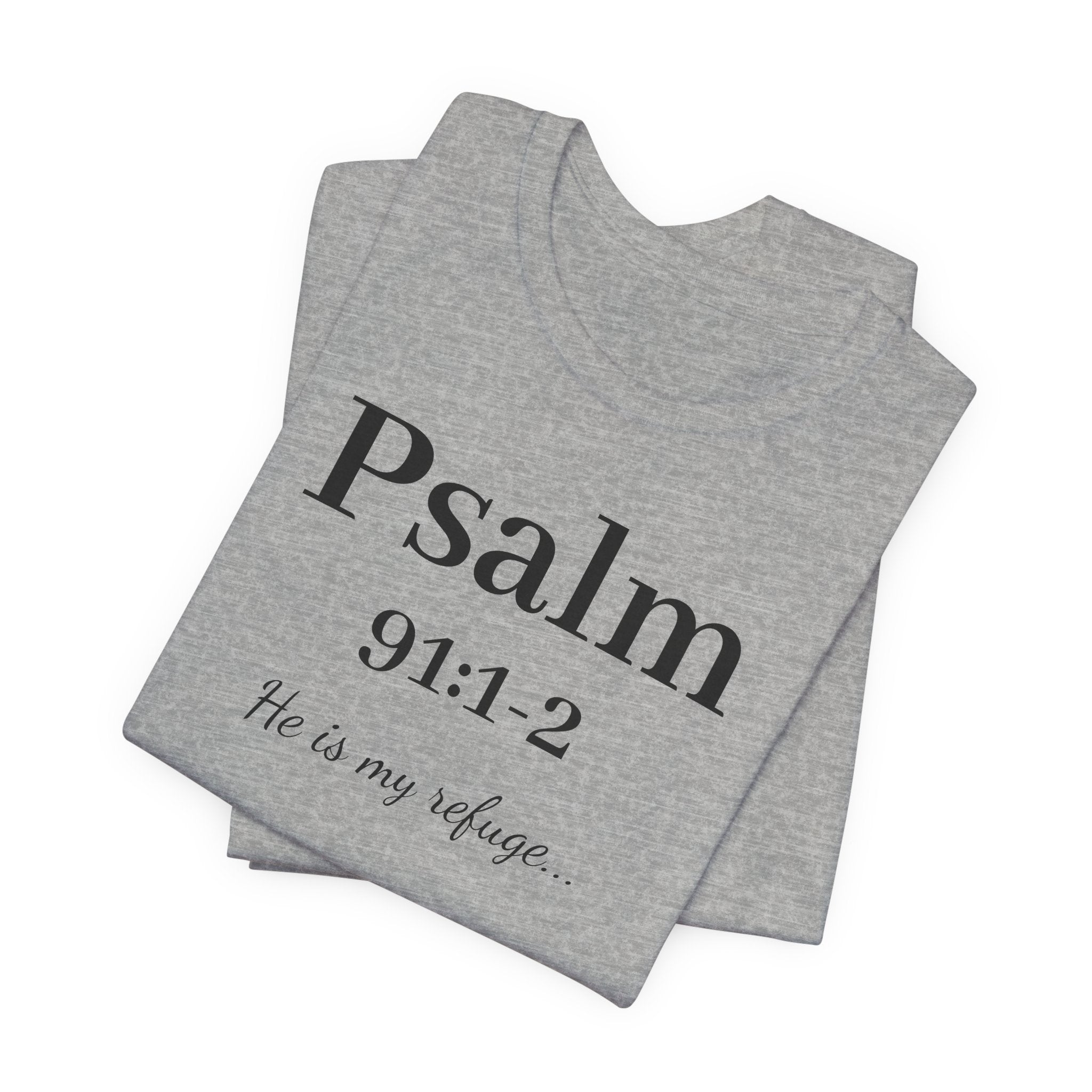 Psalm 91:1-2 T-Shirt — "He is my refuge" Inspirational Christian Tee