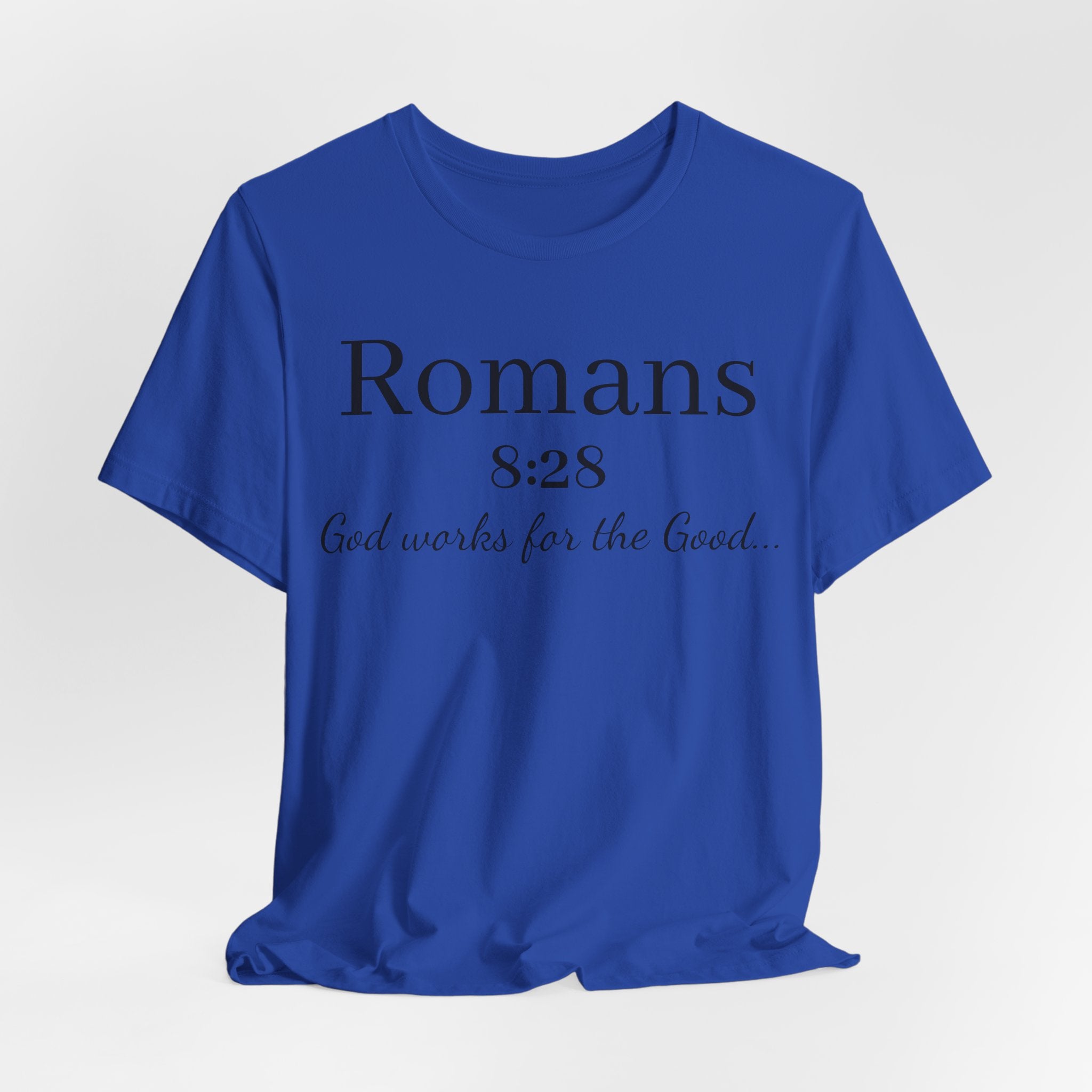 Romans 8:28 Scripture Tee — "God Works for the Good" Christian T-Shirt