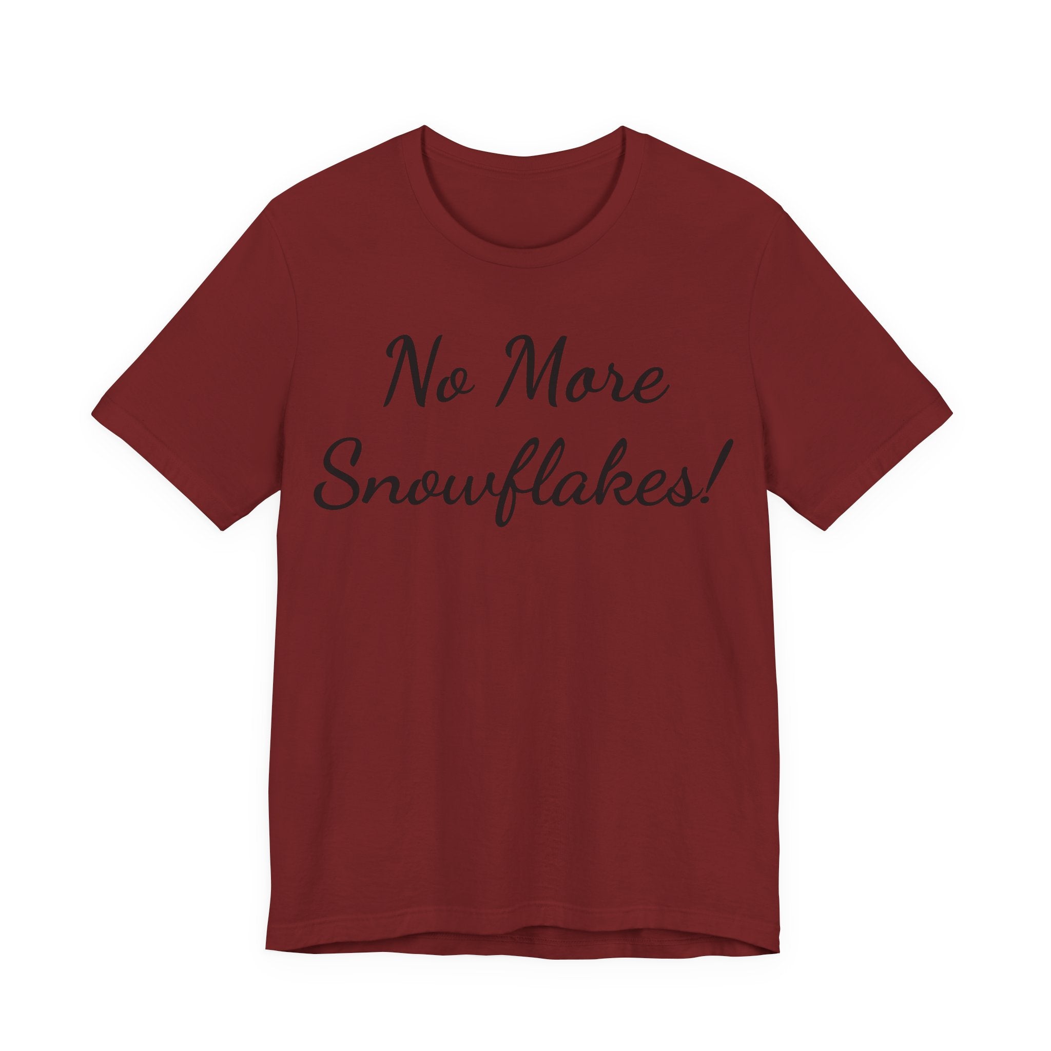 T-Shirt — "No More Snowflakes!" Graphic Tee