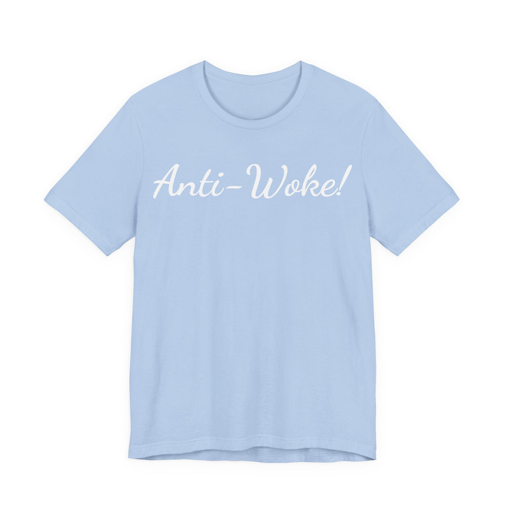 Anti-Woke T-Shirt — Bold Script Graphic Tee