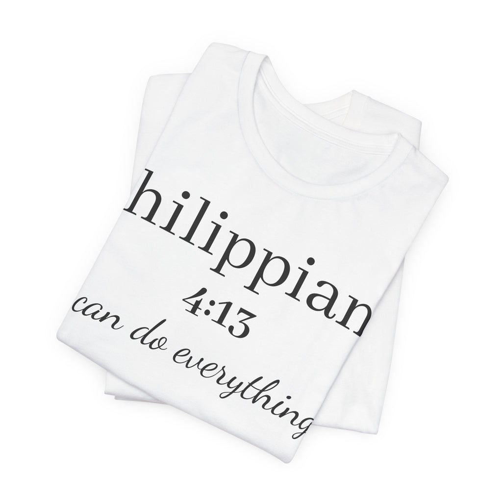 Philippians 4:13 Tee — "I Can Do Everything" Inspirational Christian T‑Shirt