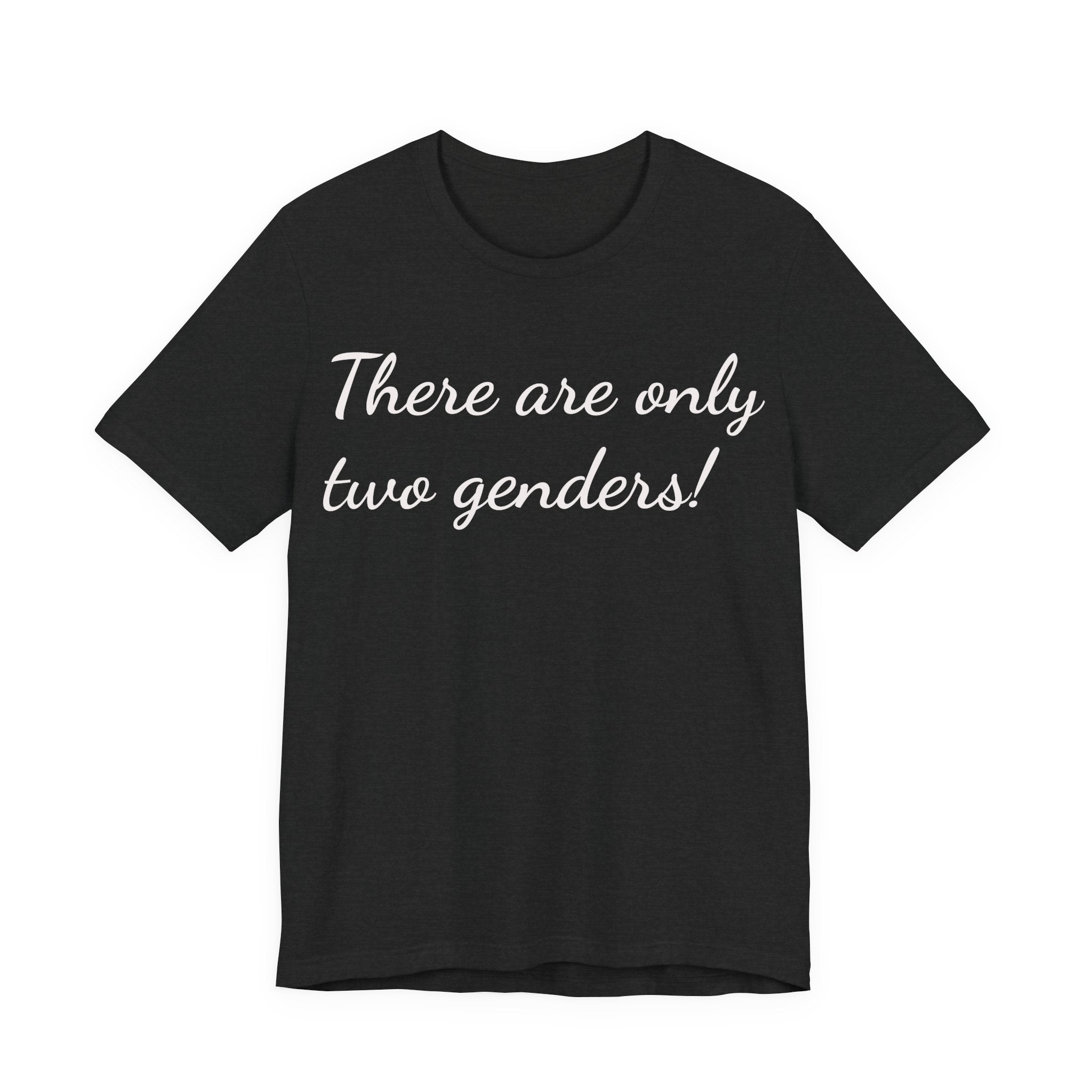 There Are Only Two Genders T-Shirt