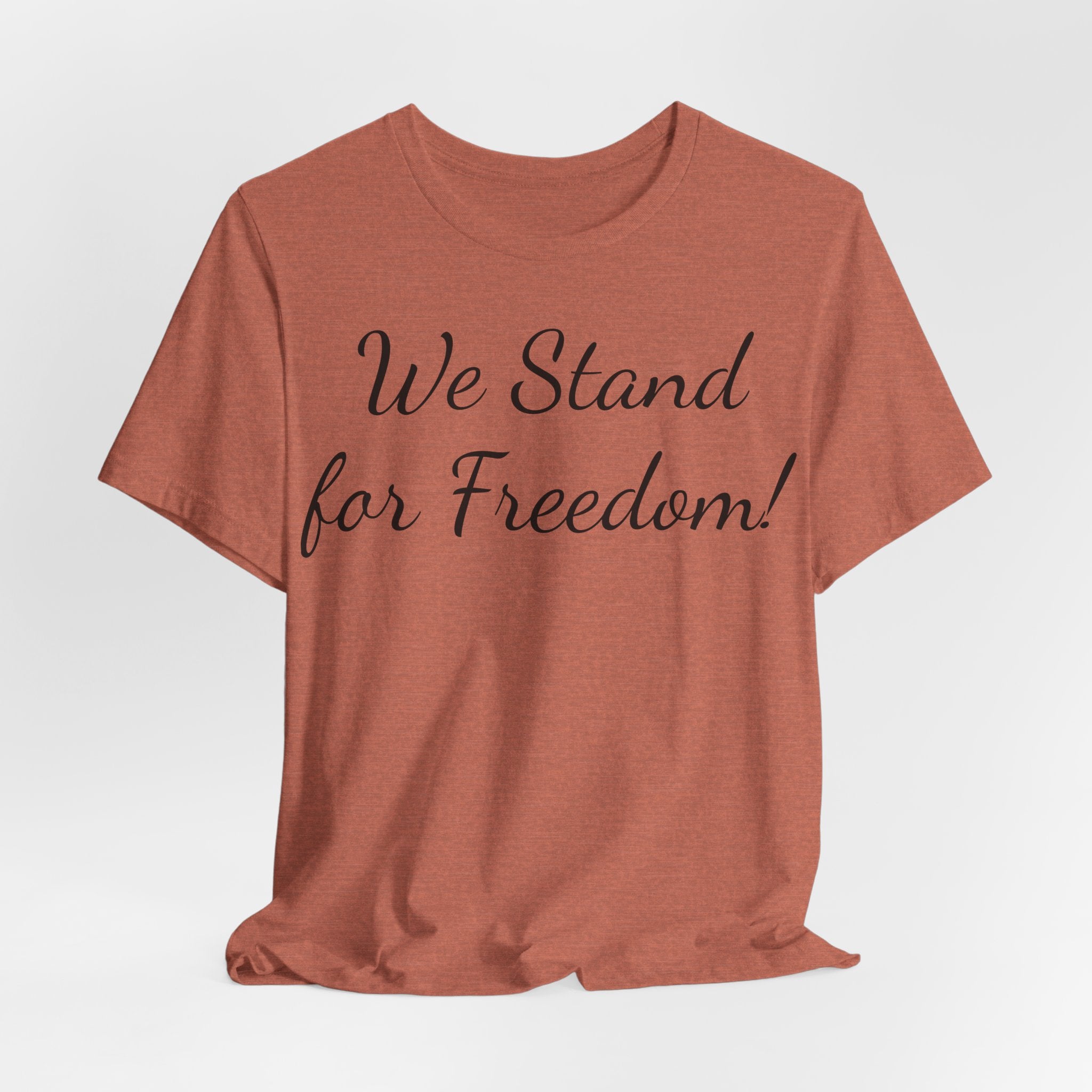 We Stand for Freedom T-Shirt — Patriotic Script Tee