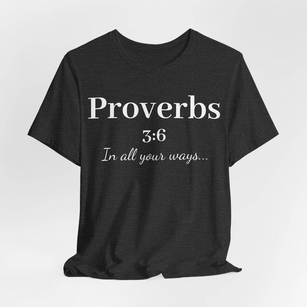 Proverbs 3:6 - In all your ways acknowledge him Jersey Short Sleeve Shirt