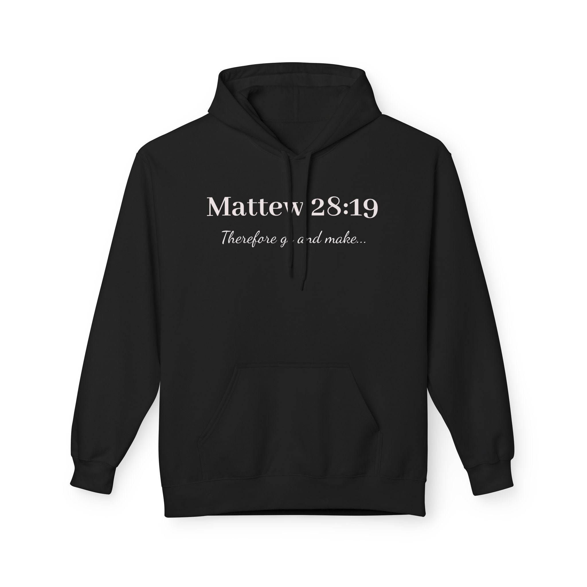 Matthew 28:19 Hoodie — "Therefore go and make..." Christian Faith Pullover