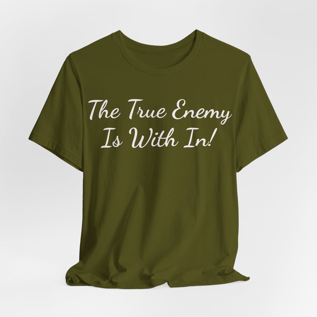 T‑Shirt "The True Enemy Is With In!" — Inspirational Faith & Self‑Reflection Tee