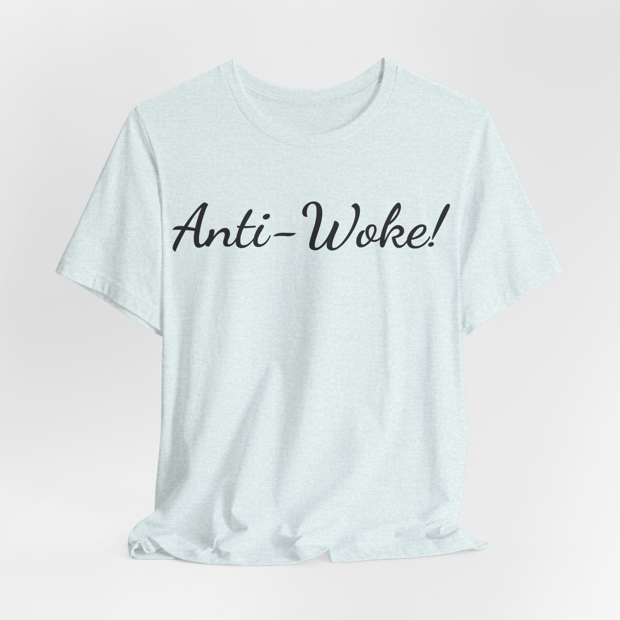Anti-Woke Tee — Bold Script Political Statement T-Shirt