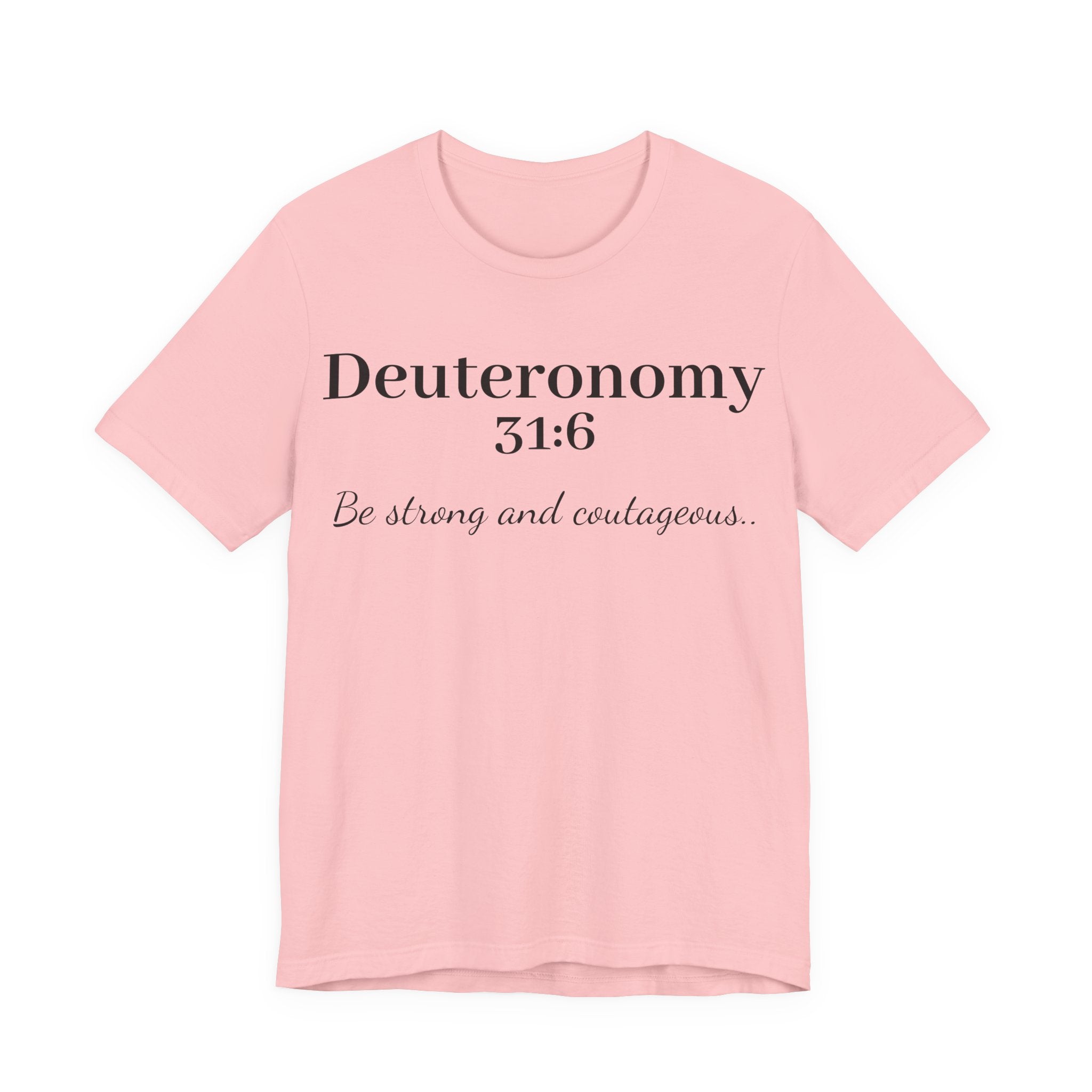 Deuteronomy 31:6 T-Shirt – “Be Strong and Courageous” Inspirational Bible Verse Tee