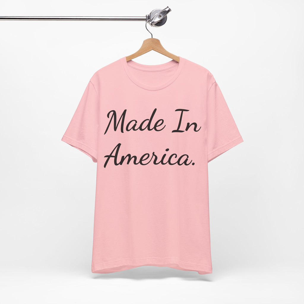 Made In America T-Shirt — Patriotic Script Tee for 4th of July & Everyday Wear