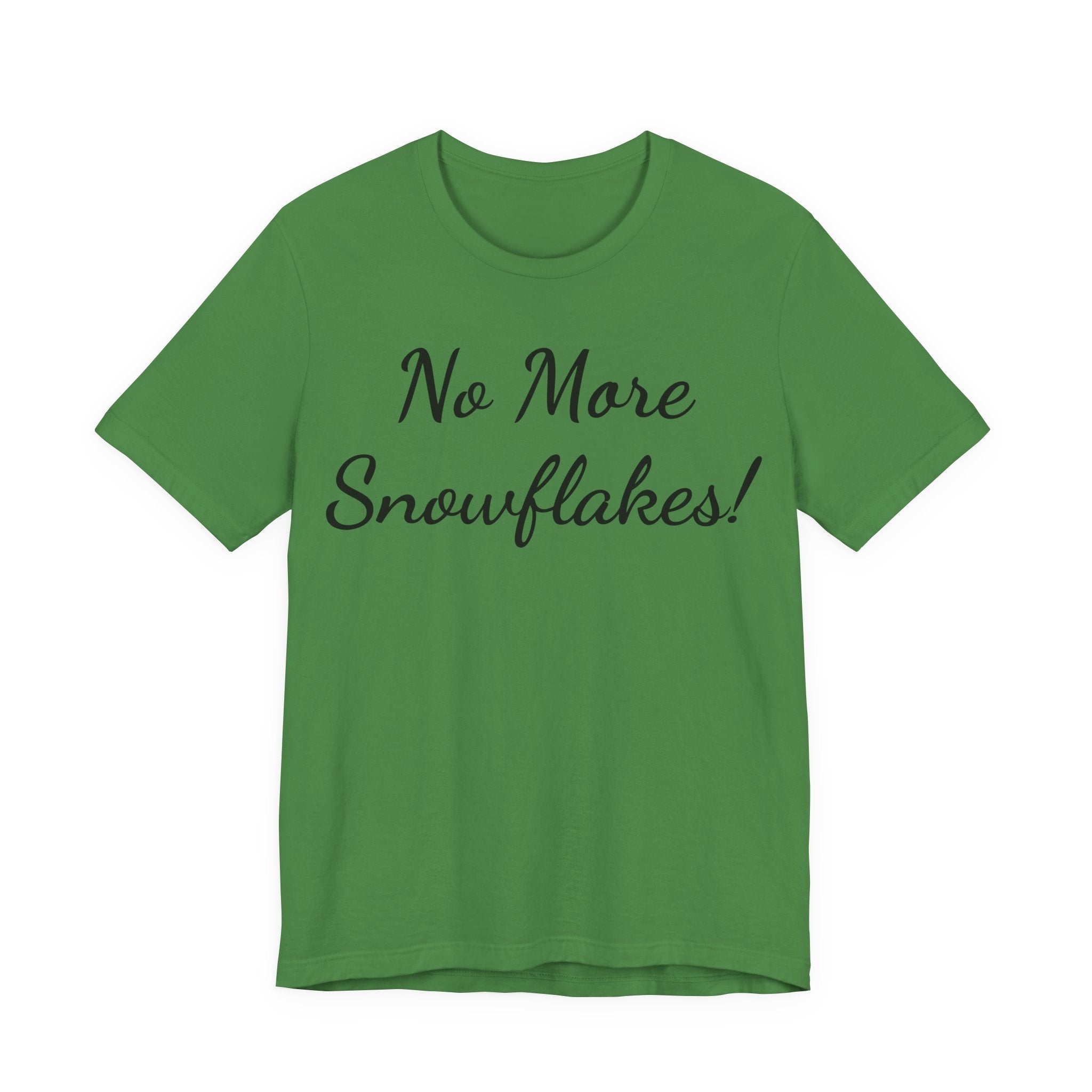 T-Shirt — "No More Snowflakes!" Graphic Tee