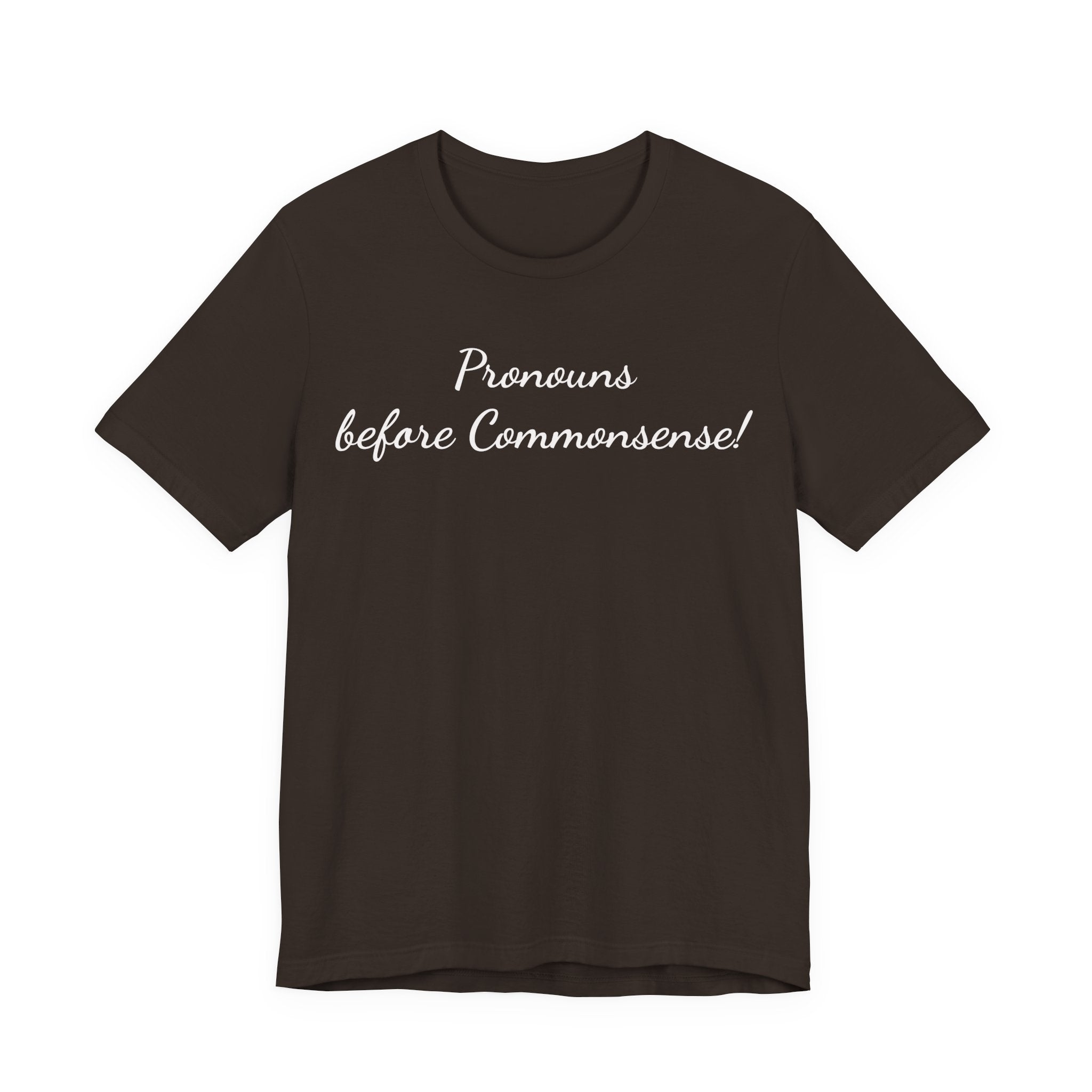 Pronouns Before Commonsense Tee — LGBTQ+ Pronoun Awareness Shirt