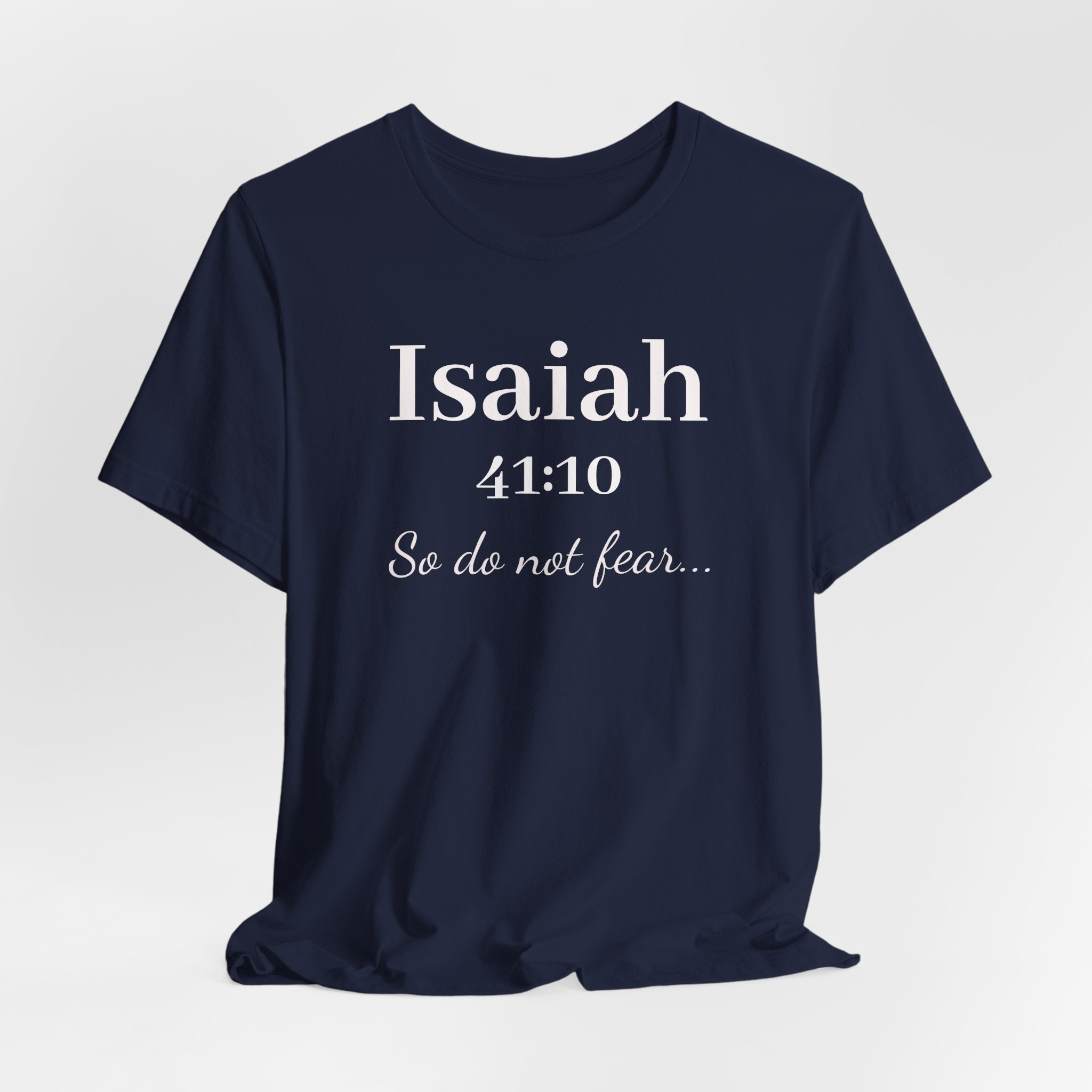 Isaiah 41:10 'So Do Not Fear' Christian Tee