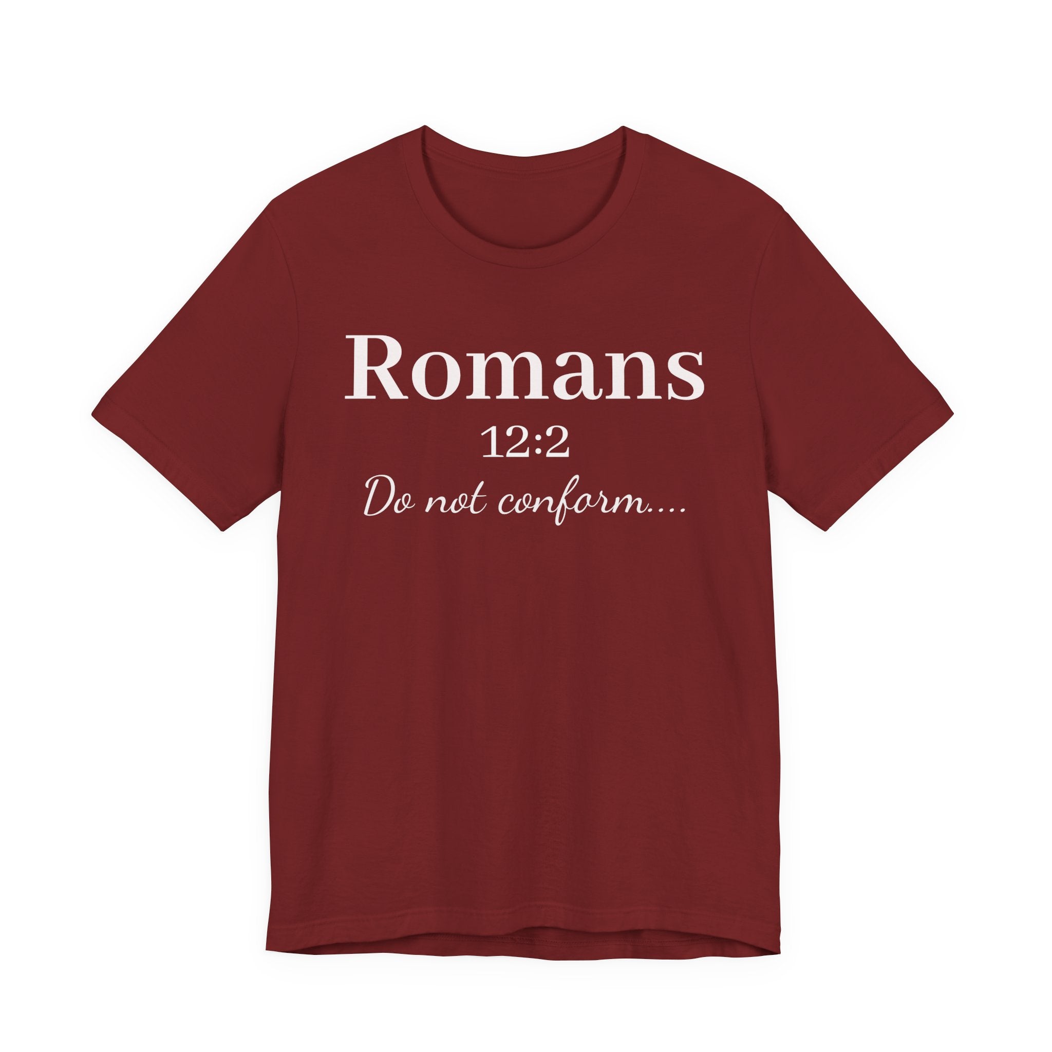 Romans 12:2 "Do Not Conform" Tee