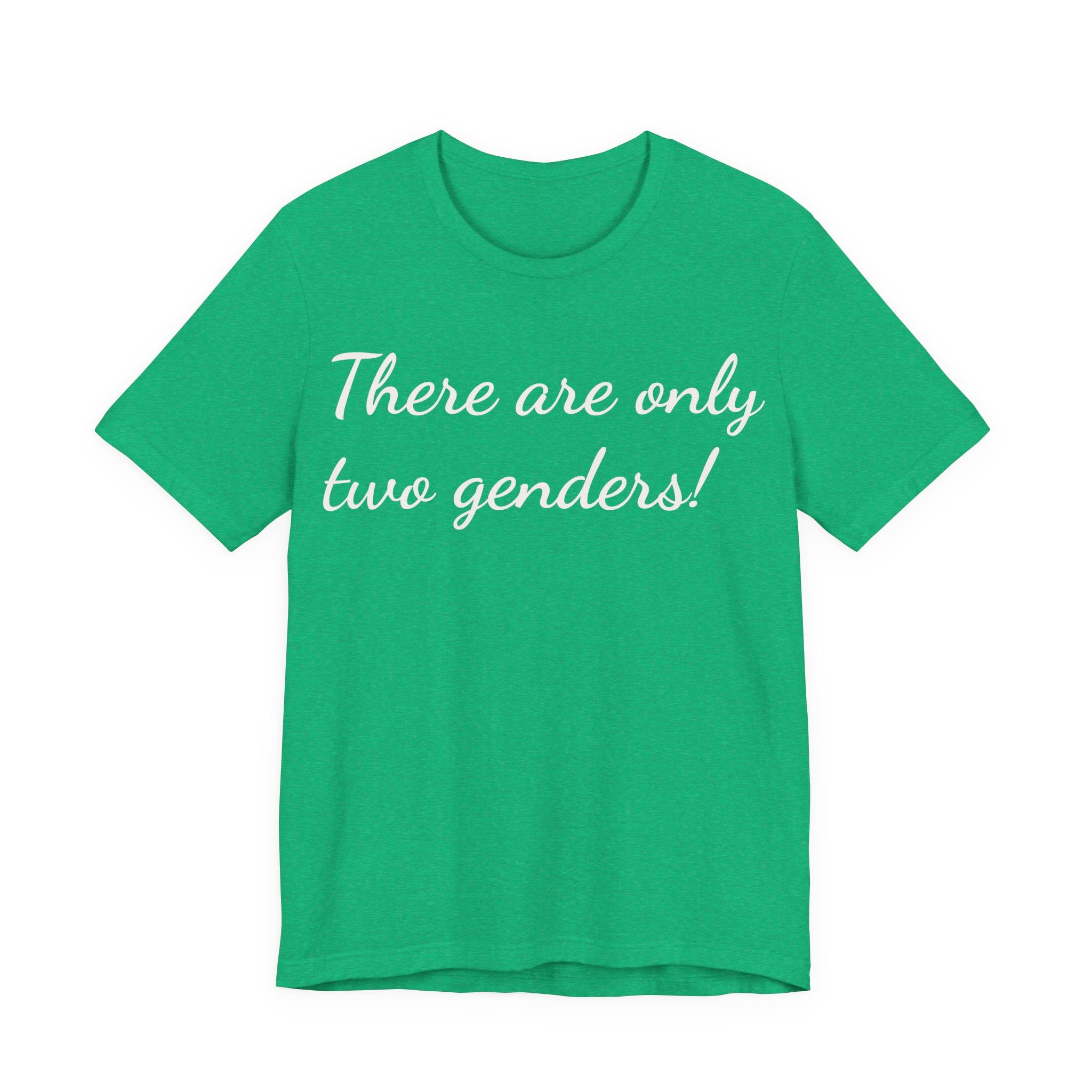 There Are Only Two Genders T-Shirt