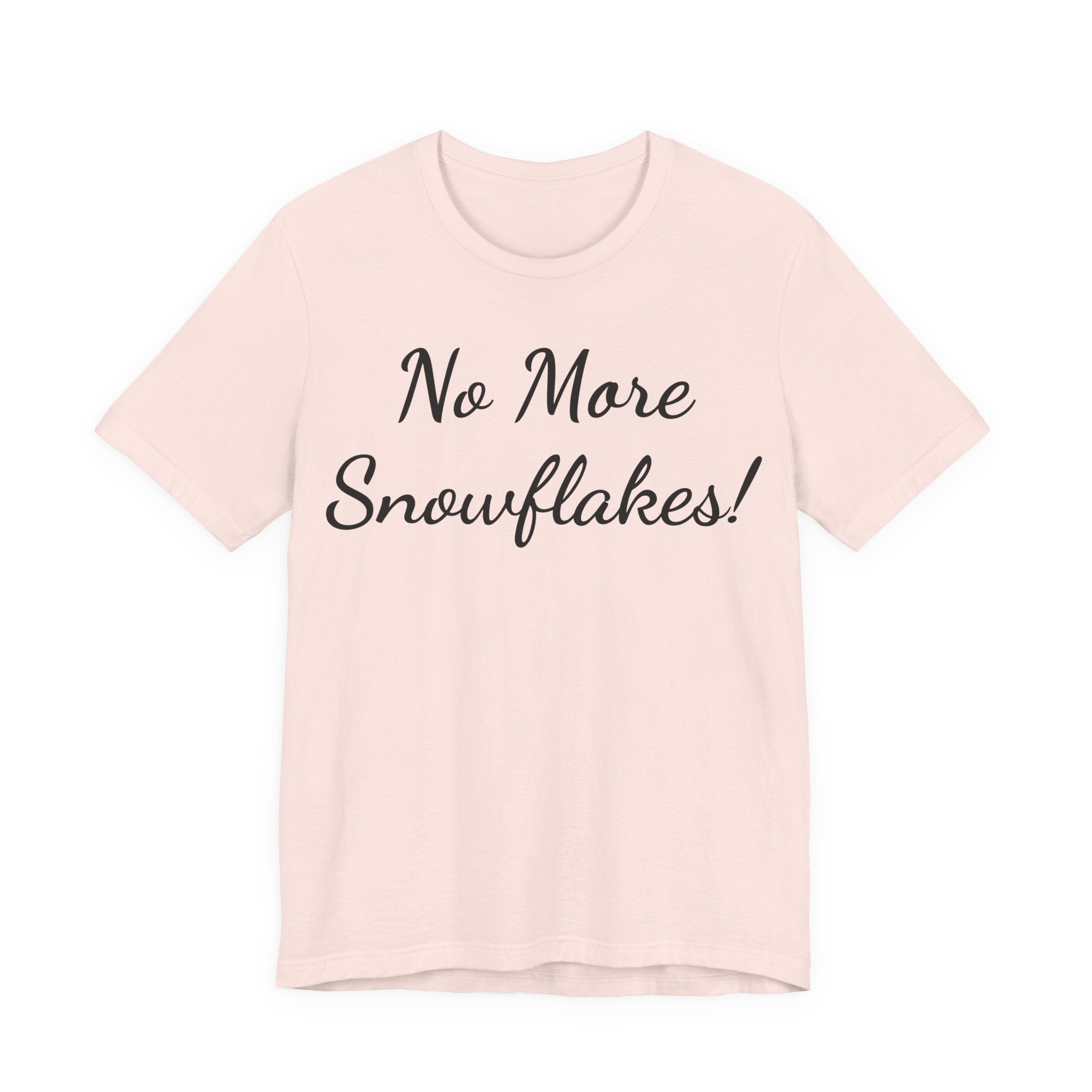 T-Shirt — "No More Snowflakes!" Graphic Tee
