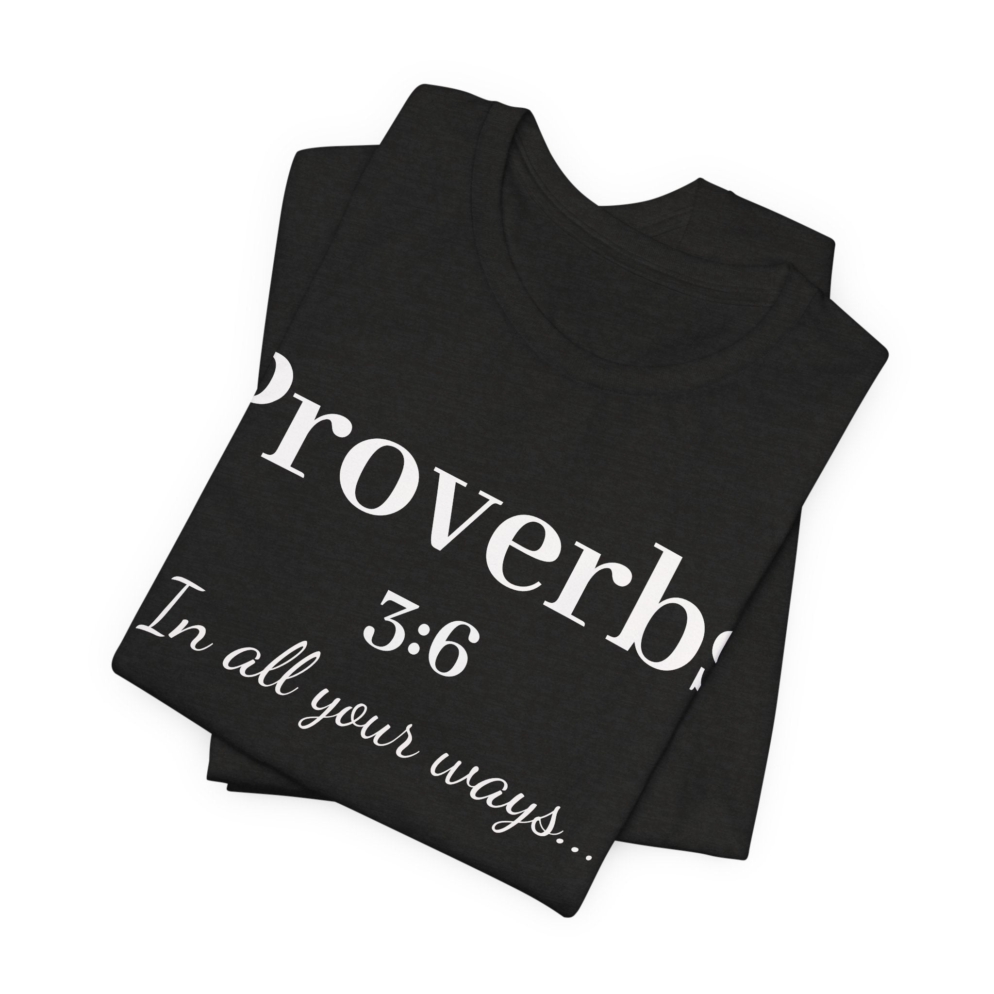Proverbs 3:6 - In all your ways acknowledge him Jersey Short Sleeve Shirt