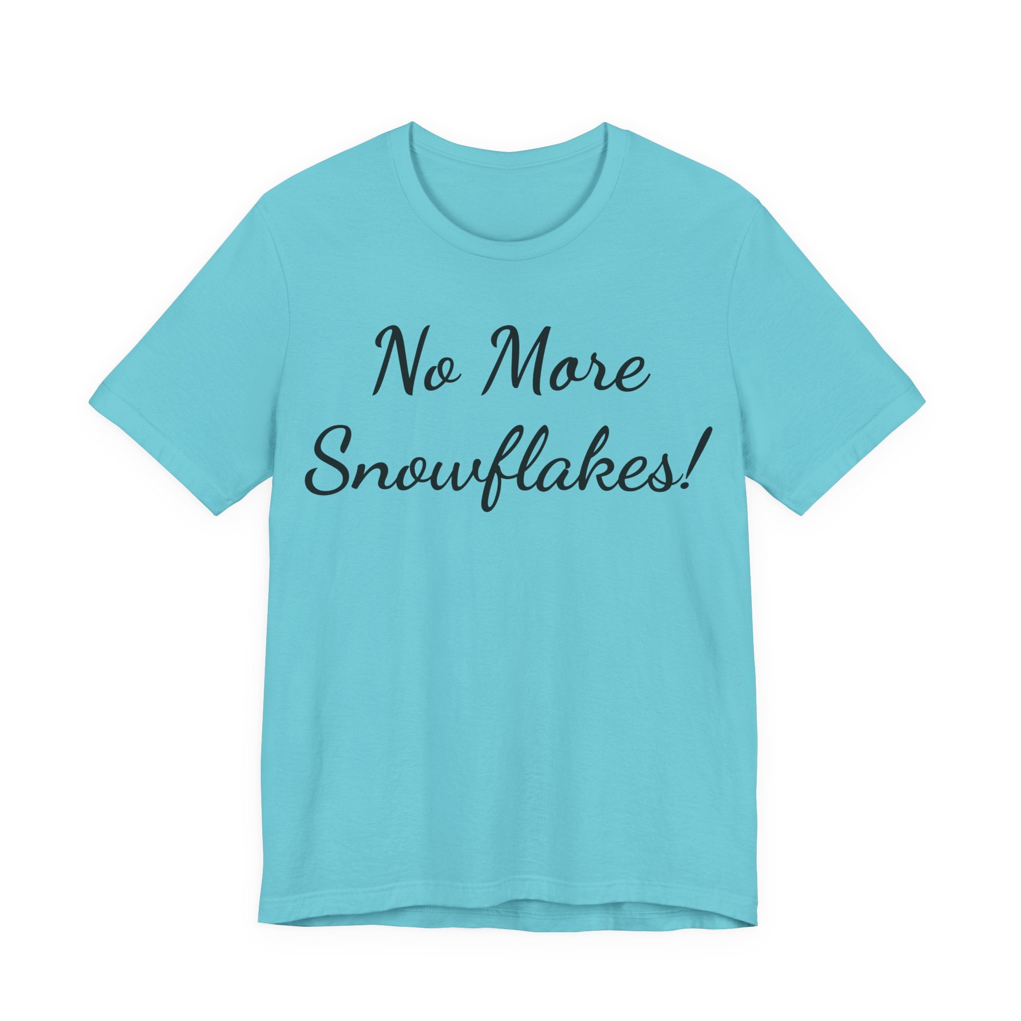 T-Shirt — "No More Snowflakes!" Graphic Tee