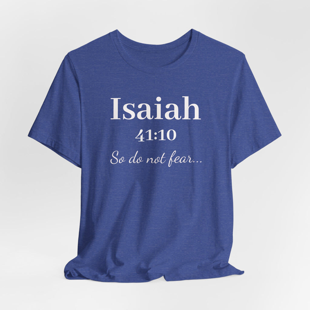 Isaiah 41:10 'So Do Not Fear' Christian Tee
