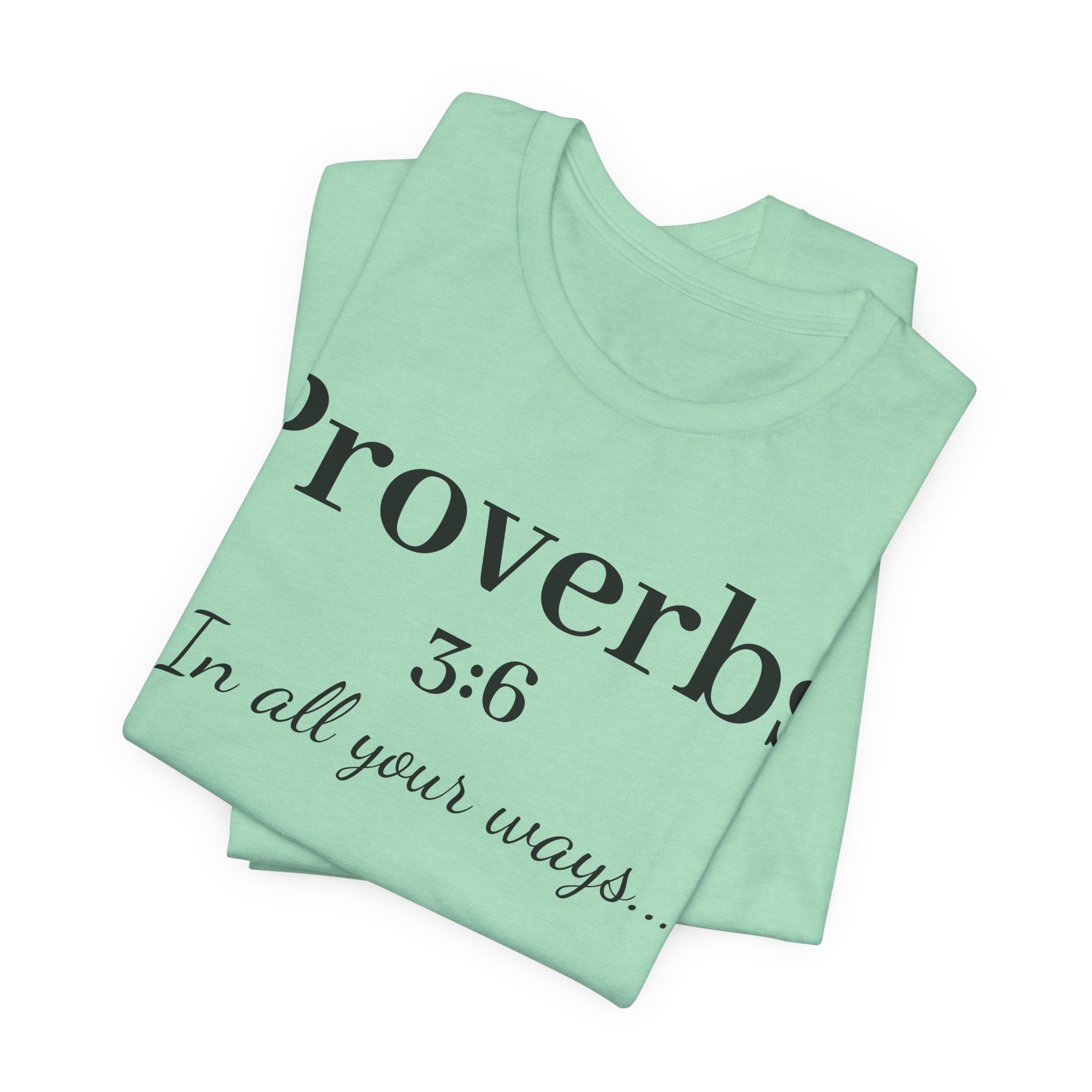 Proverbs 3:6 Faith T‑Shirt — "In All Your Ways" Christian Tee