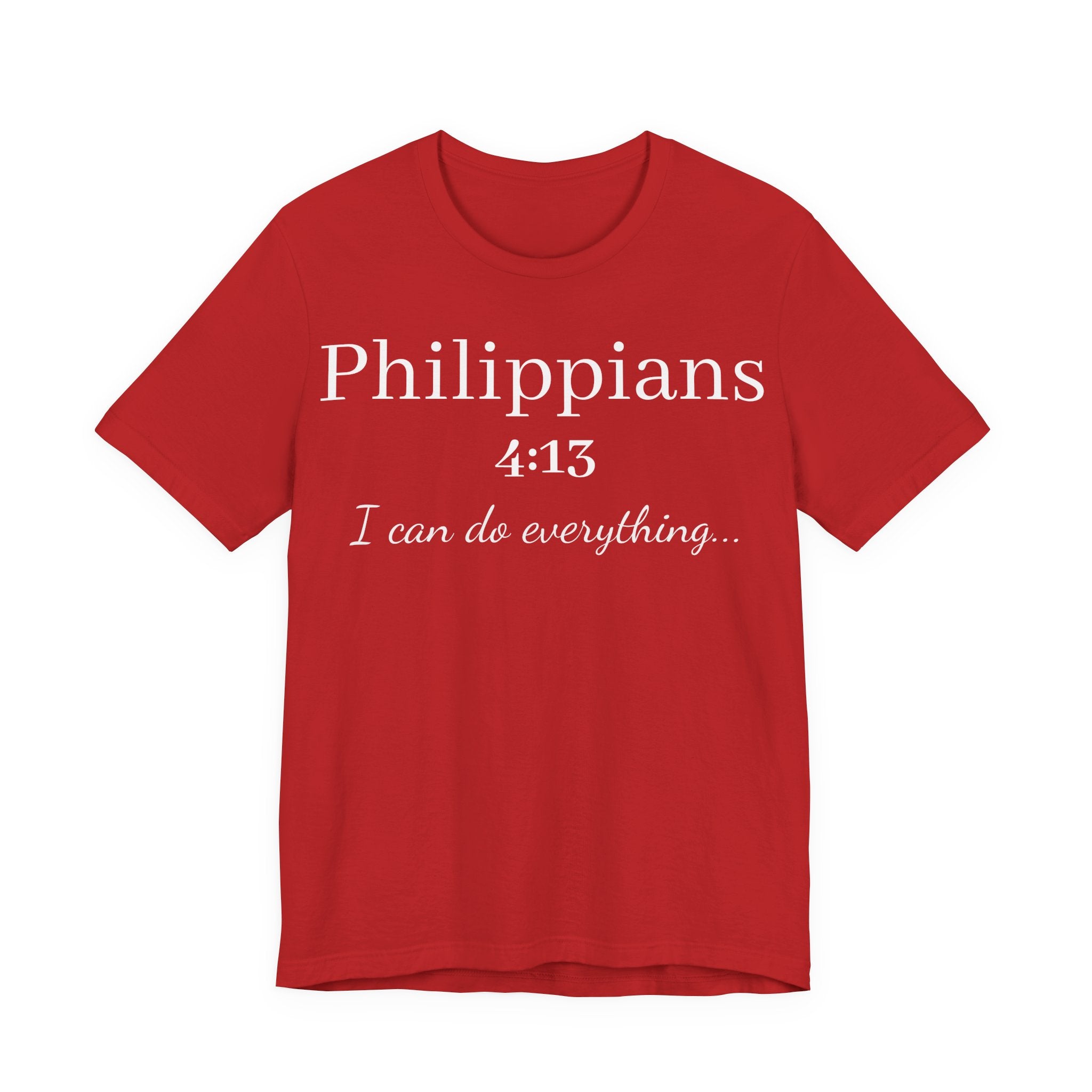 Philippians 4:13 Tee — "I Can Do Everything" Inspirational Christian T-Shirt