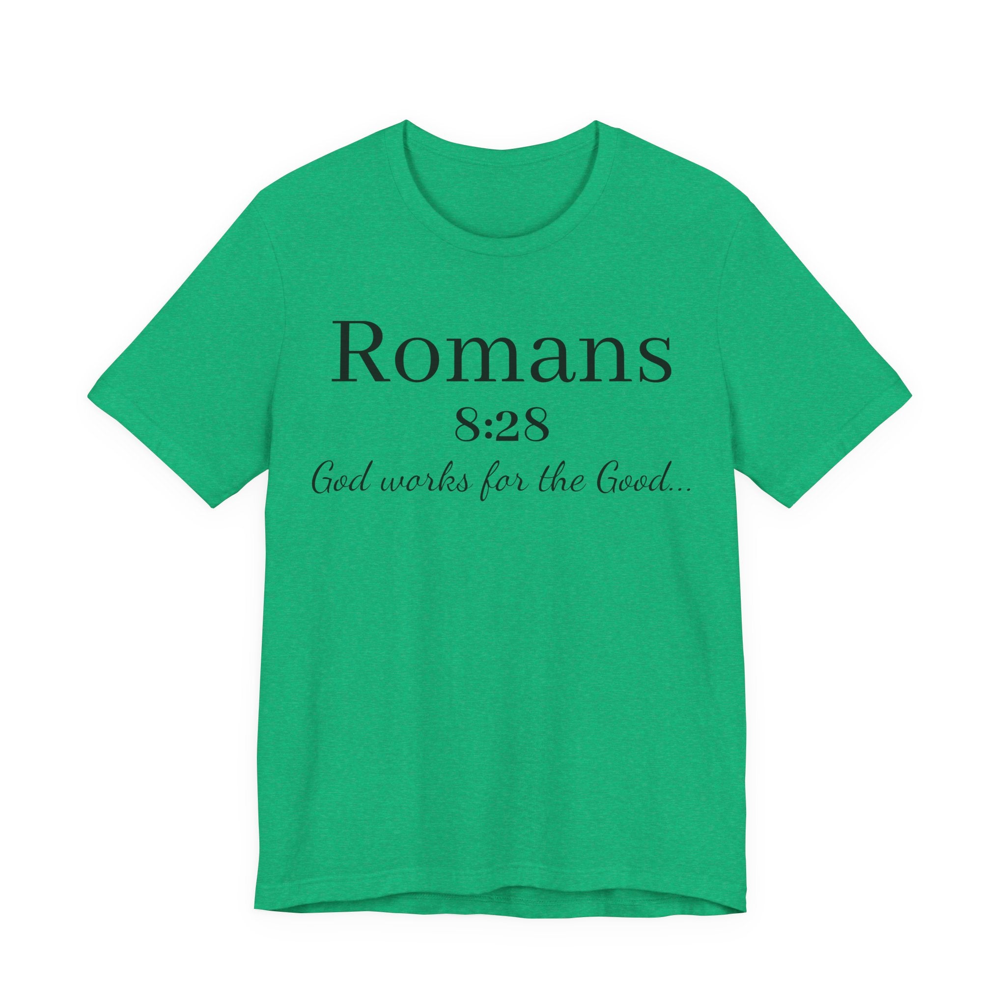 Romans 8:28 Scripture Tee — "God Works for the Good" Christian T-Shirt