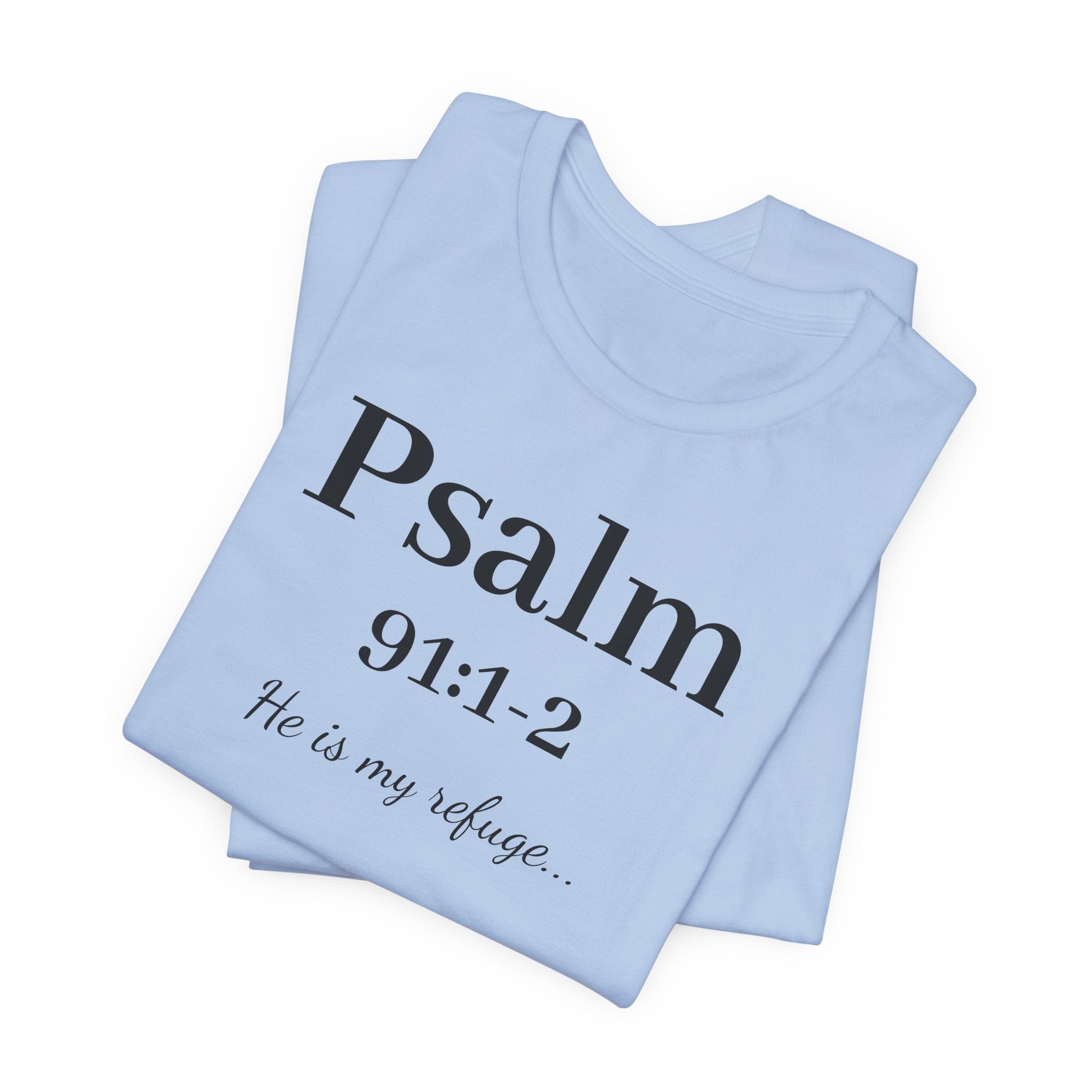 Psalm 91:1-2 T-Shirt — "He is my refuge" Inspirational Christian Tee