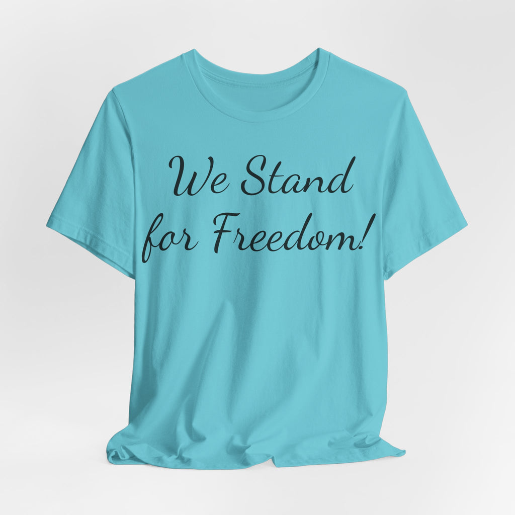 We Stand for Freedom T-Shirt — Patriotic Script Tee