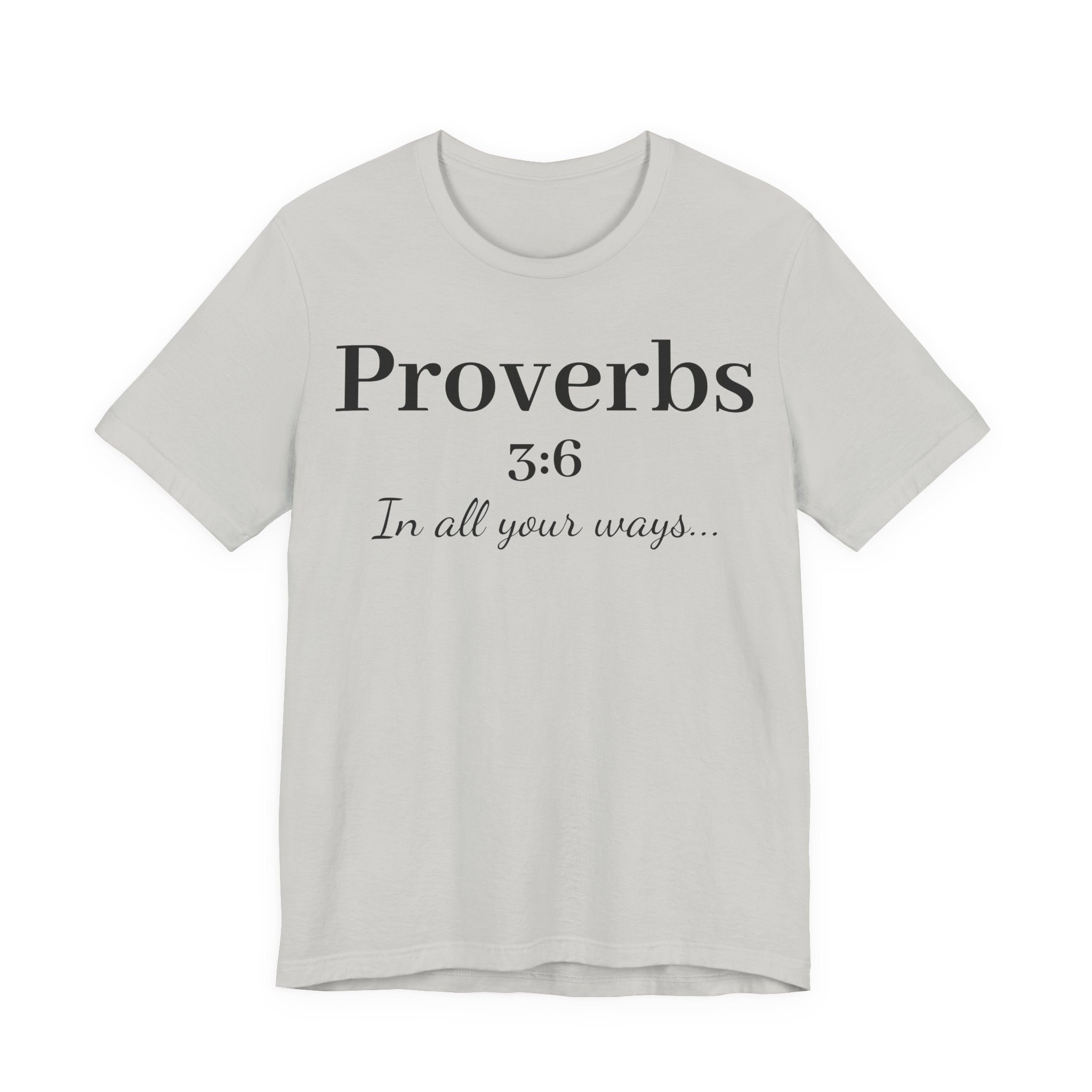Proverbs 3:6 Faith T‑Shirt — "In All Your Ways" Christian Tee
