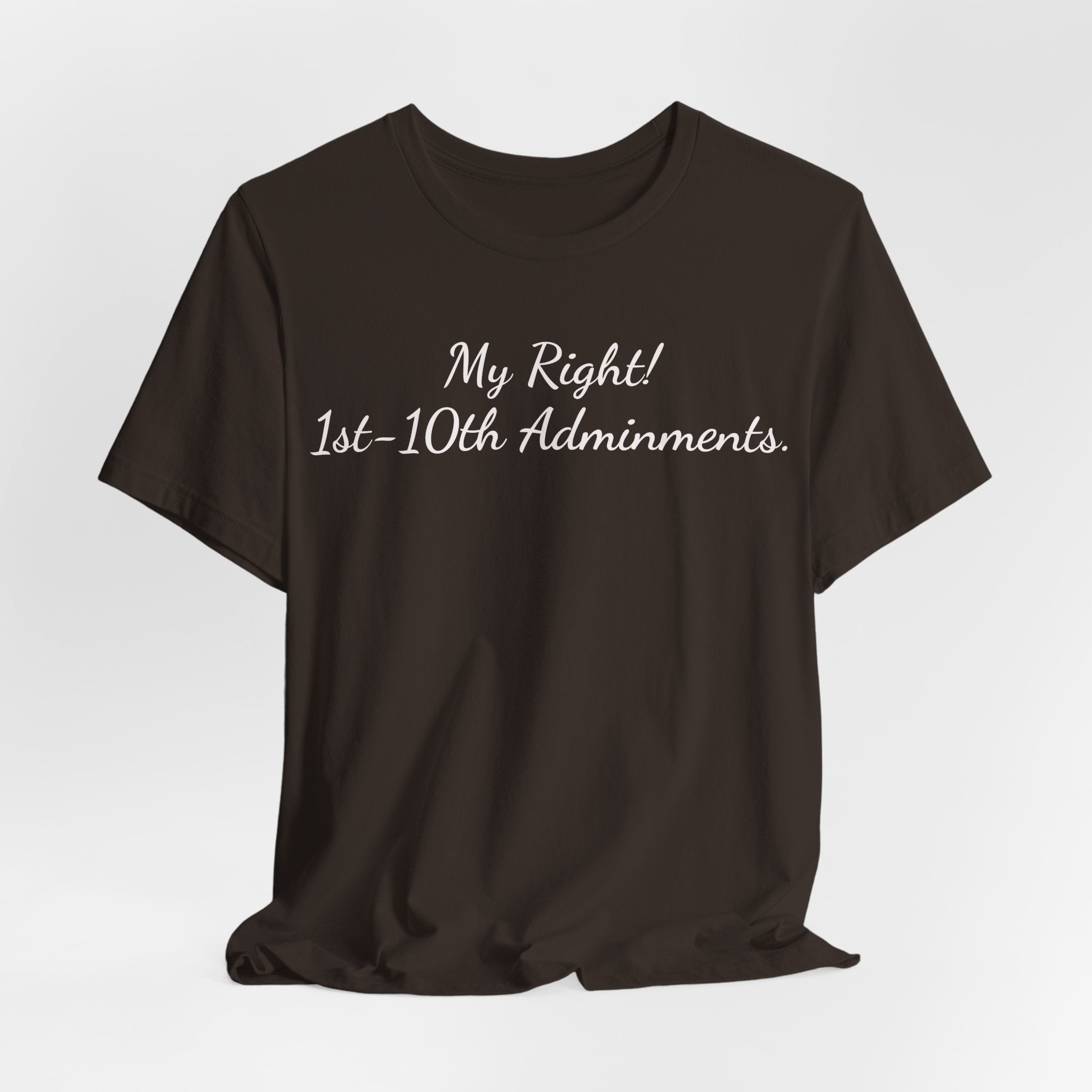 T‑Shirt — "My Right! 1st-10th Amendments." Patriotic Constitutional Rights Tee