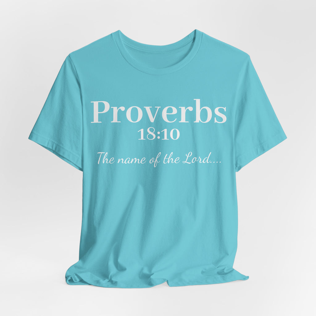 Proverbs 18:10 "The Name of the Lord" T-Shirt