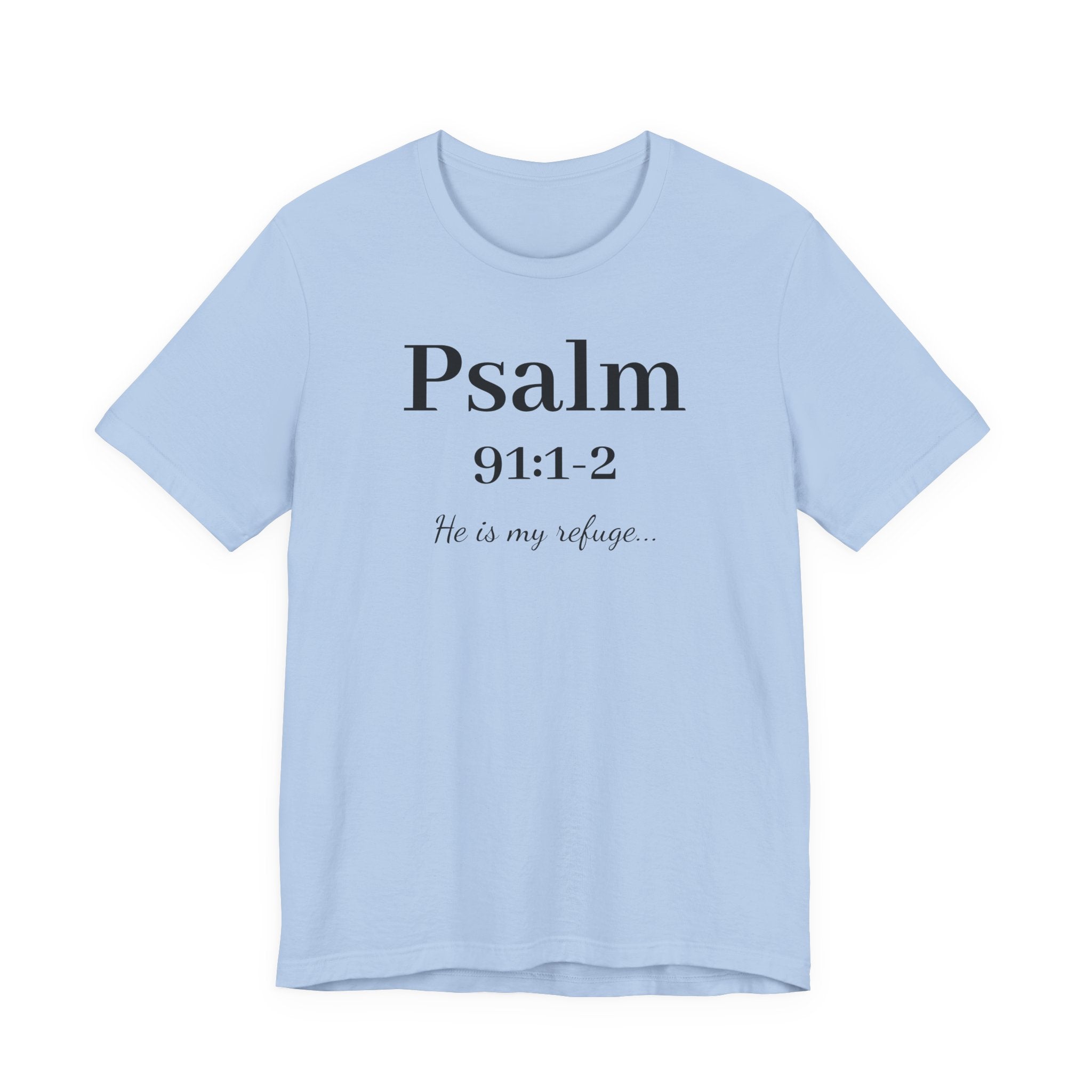 Psalm 91:1-2 T-Shirt — "He is my refuge" Inspirational Christian Tee