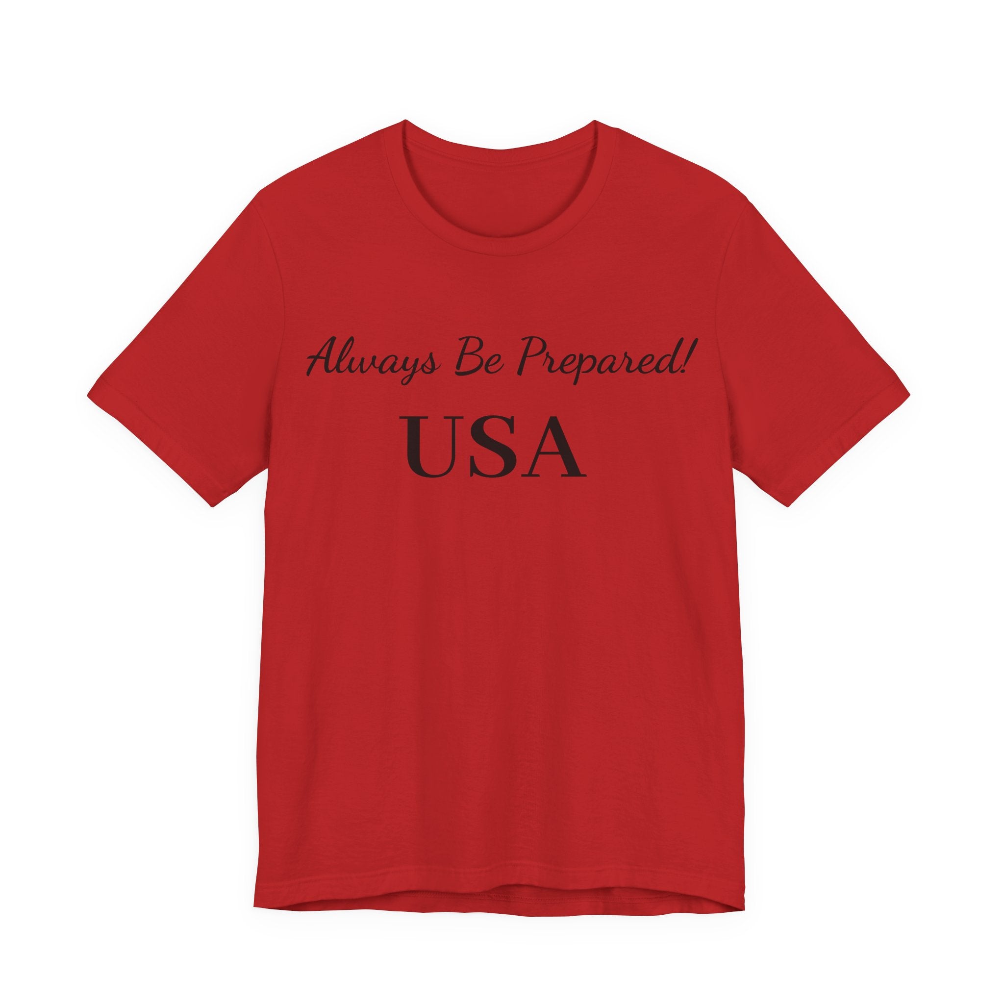 Always Be Prepared -USA-T‑Shirt — Inspirational Script Tee
