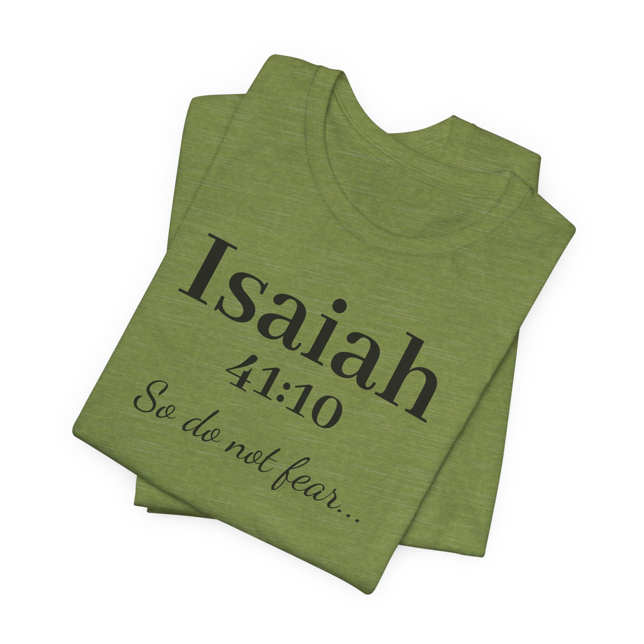 Isaiah 41:10 Christian Tee — "So do not fear" Inspirational Bible Shirt
