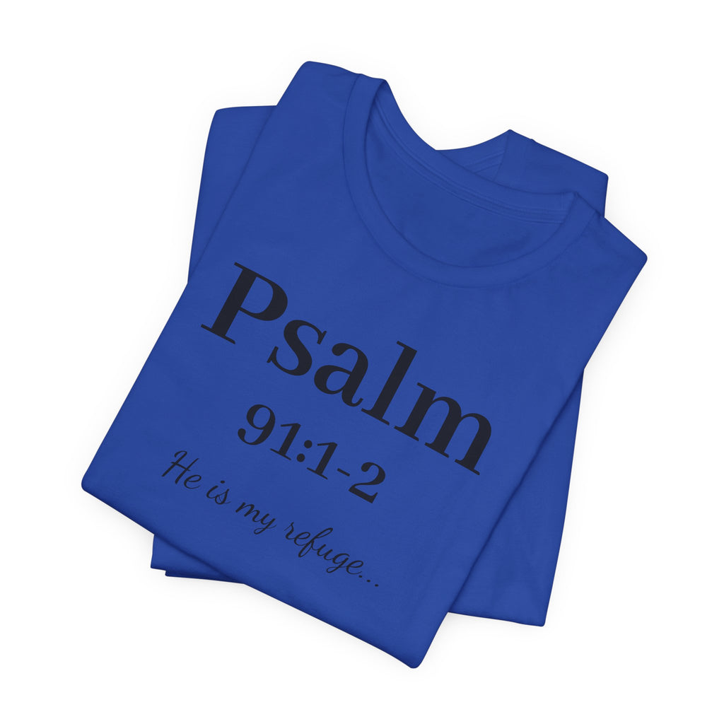 Psalm 91:1-2 T-Shirt — "He is my refuge" Inspirational Christian Tee
