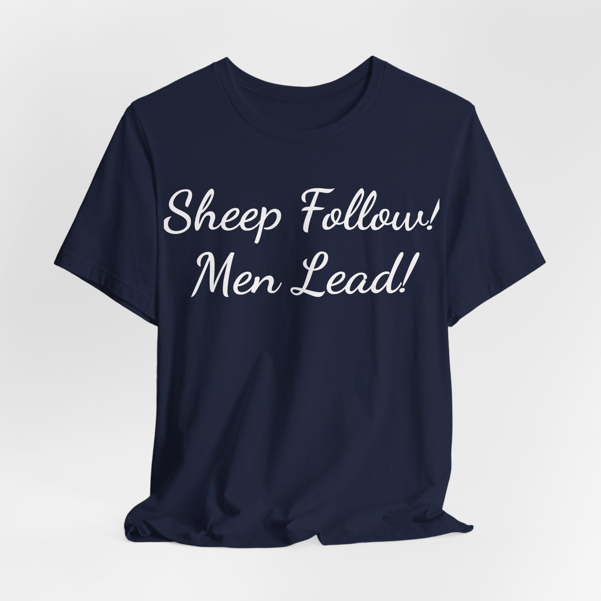 Sheep Follow! Men Lead! T-Shirt — Bold Statement Graphic Tee