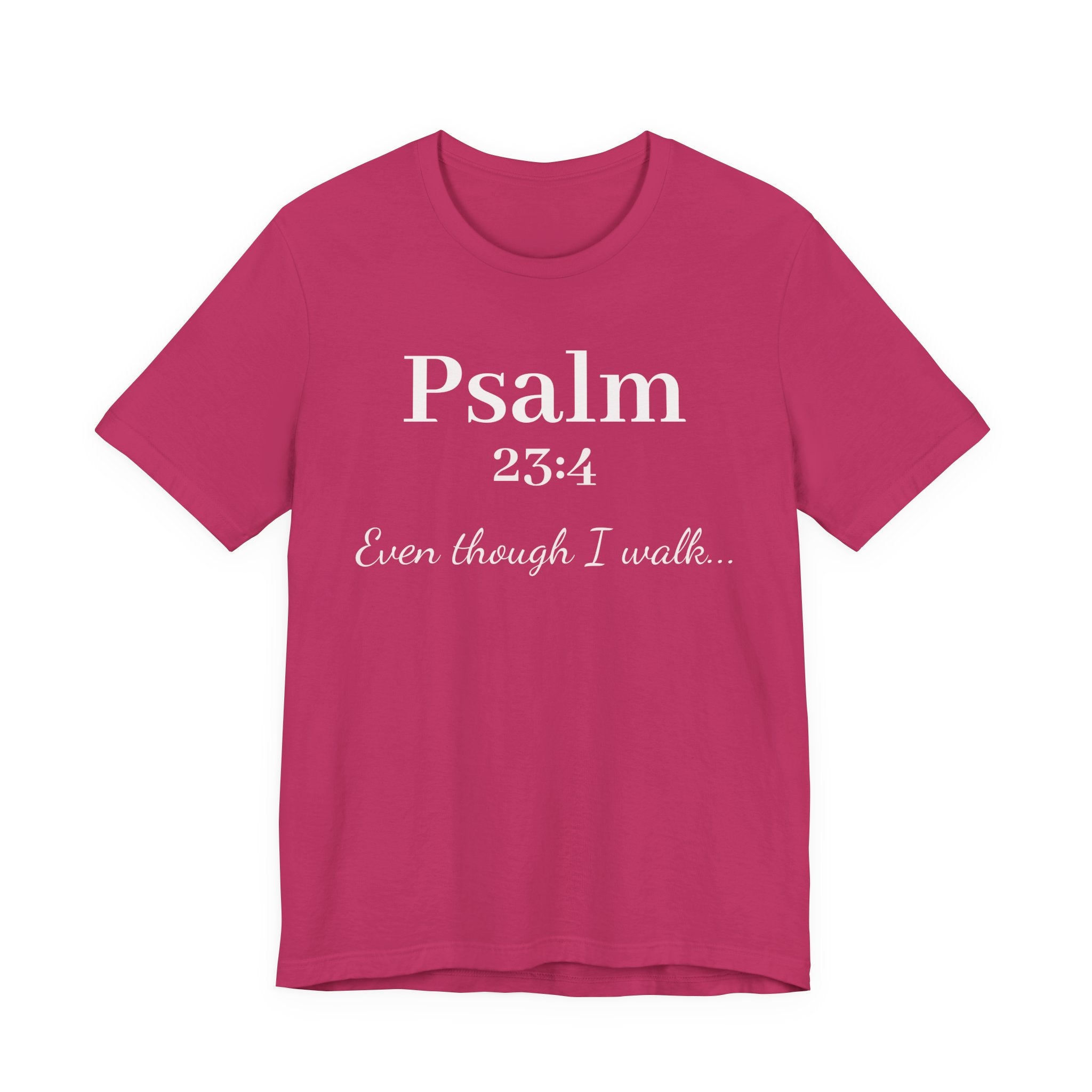 Psalm 23:4 Tee — "Even though I walk..." Christian Faith Shirt