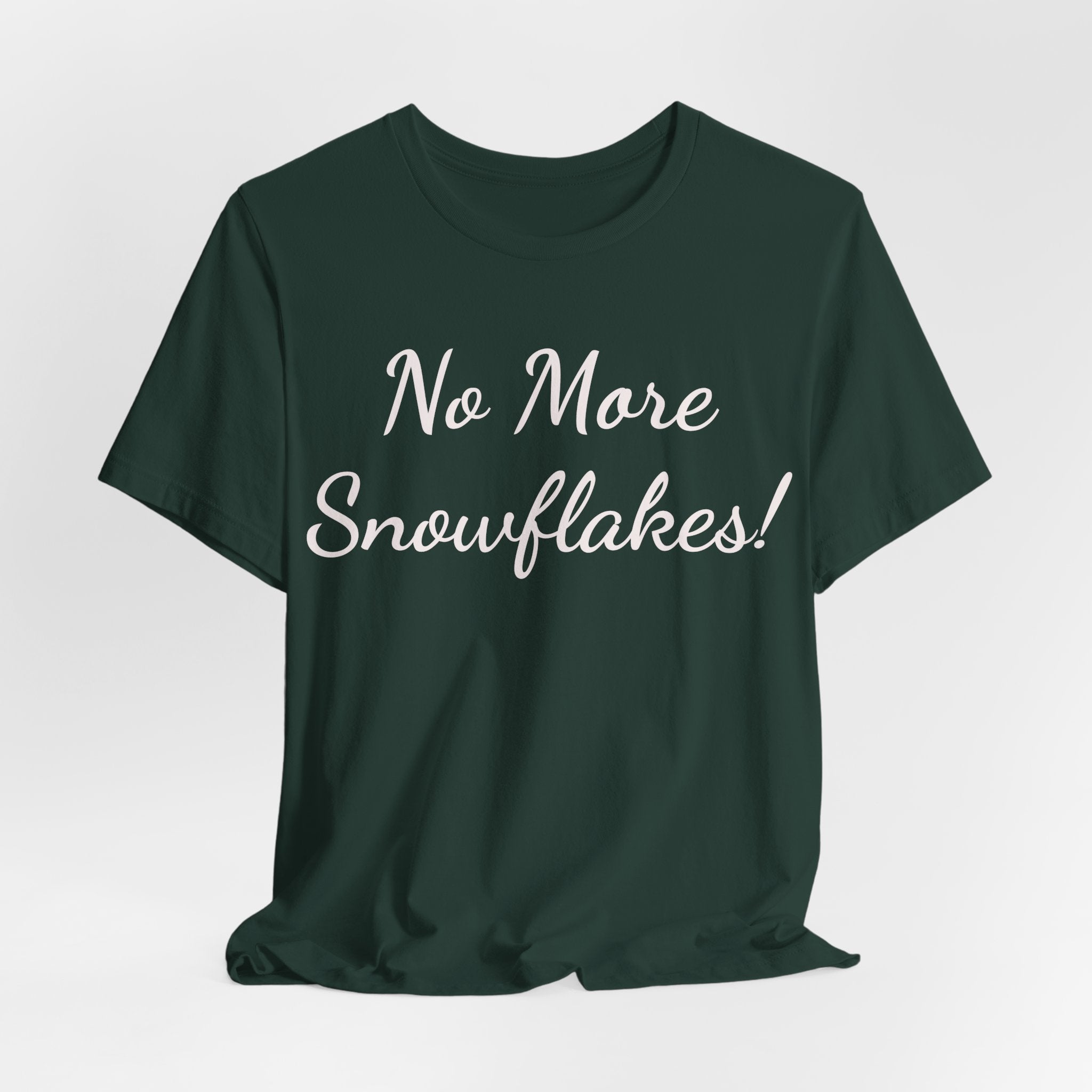 No More Snowflakes! Tee — Bold Political Statement T‑Shirt