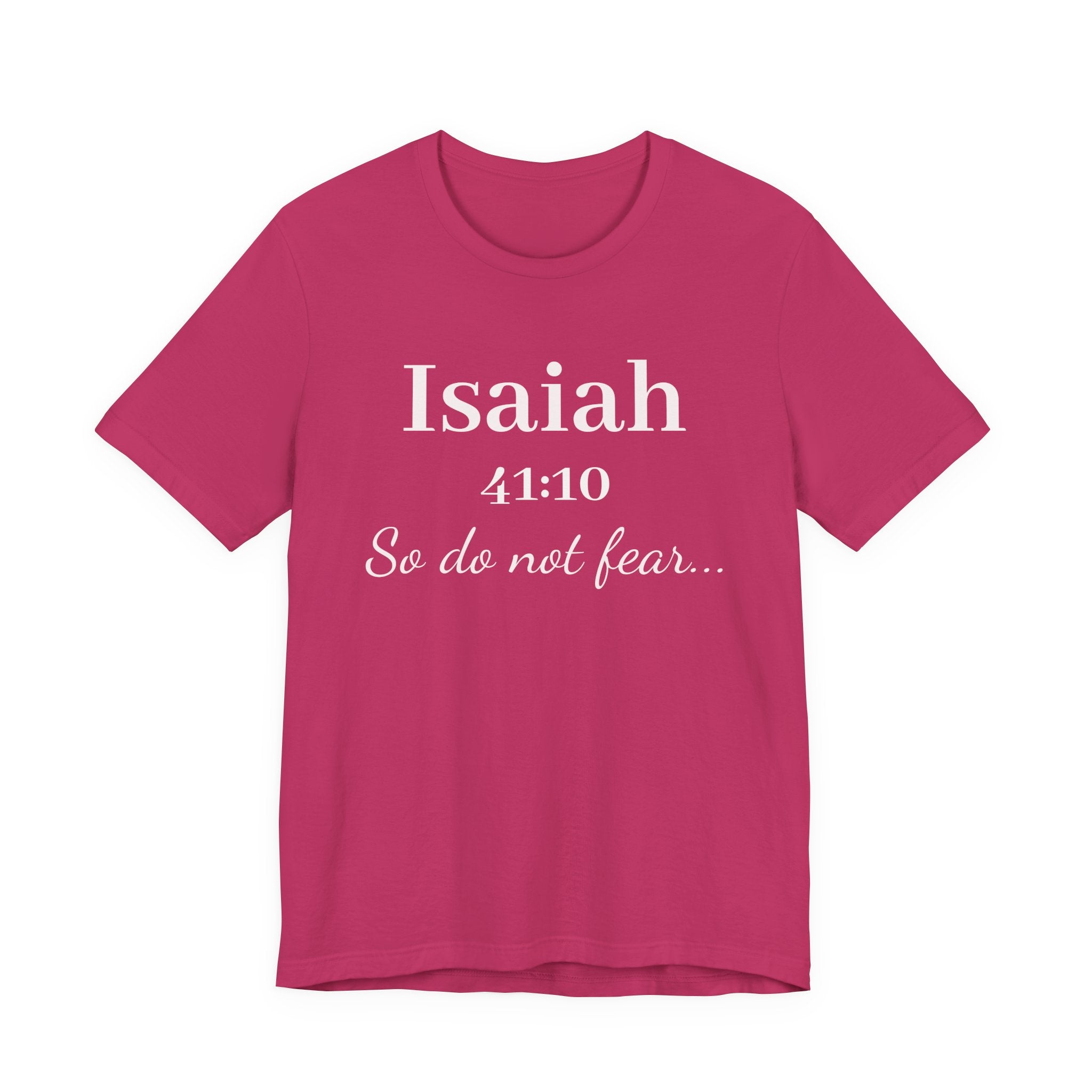 Isaiah 41:10 Inspirational Tee — "So do not fear" Christian Scripture T-Shirt