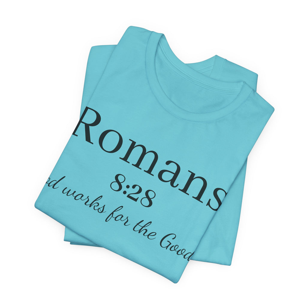 Romans 8:28 Scripture Tee — "God Works for the Good" Christian T-Shirt