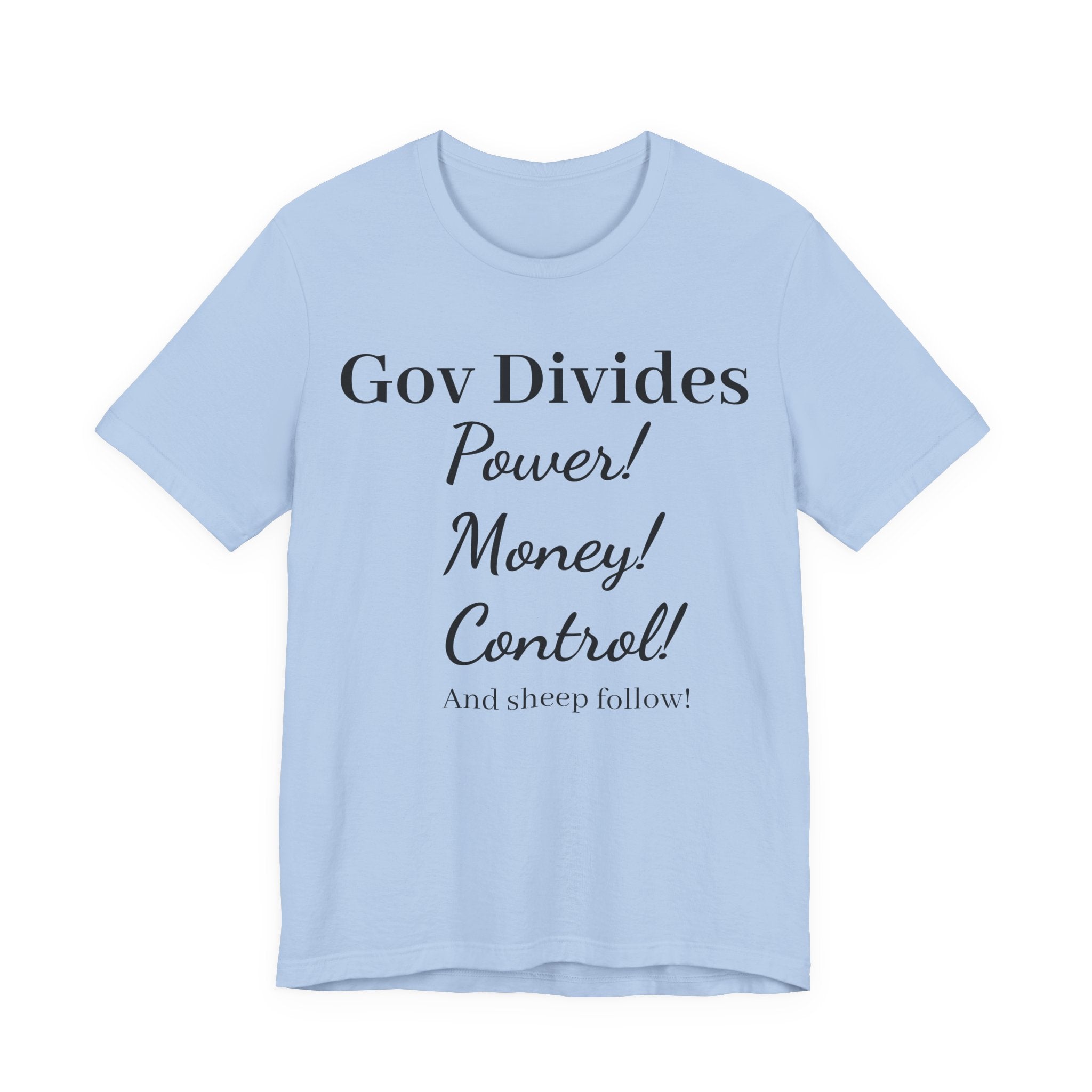 Gov Divides T‑Shirt – "Gov Divides: Power! Money! Control!" Political Statement Tee