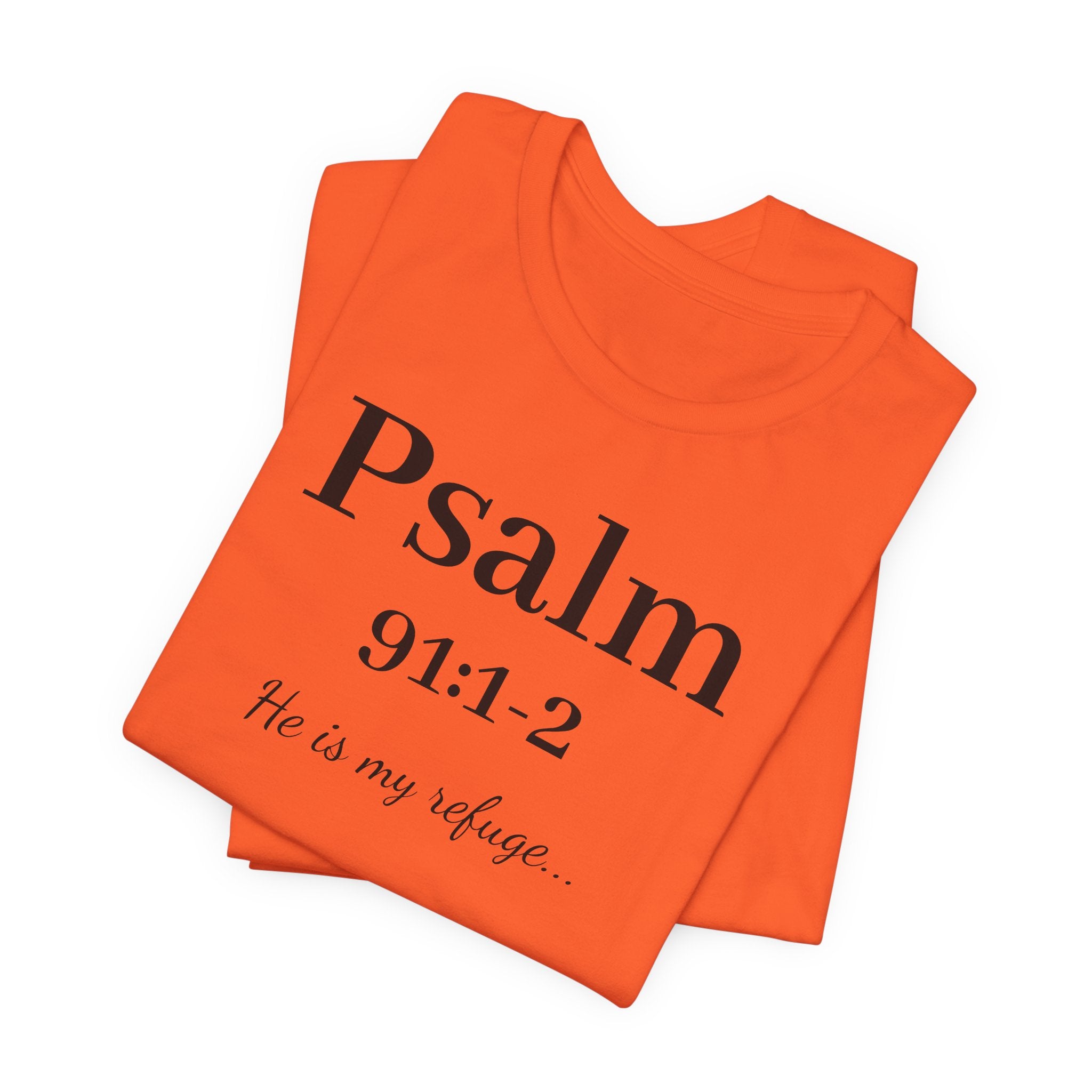 Psalm 91:1-2 T-Shirt — "He is my refuge" Inspirational Christian Tee