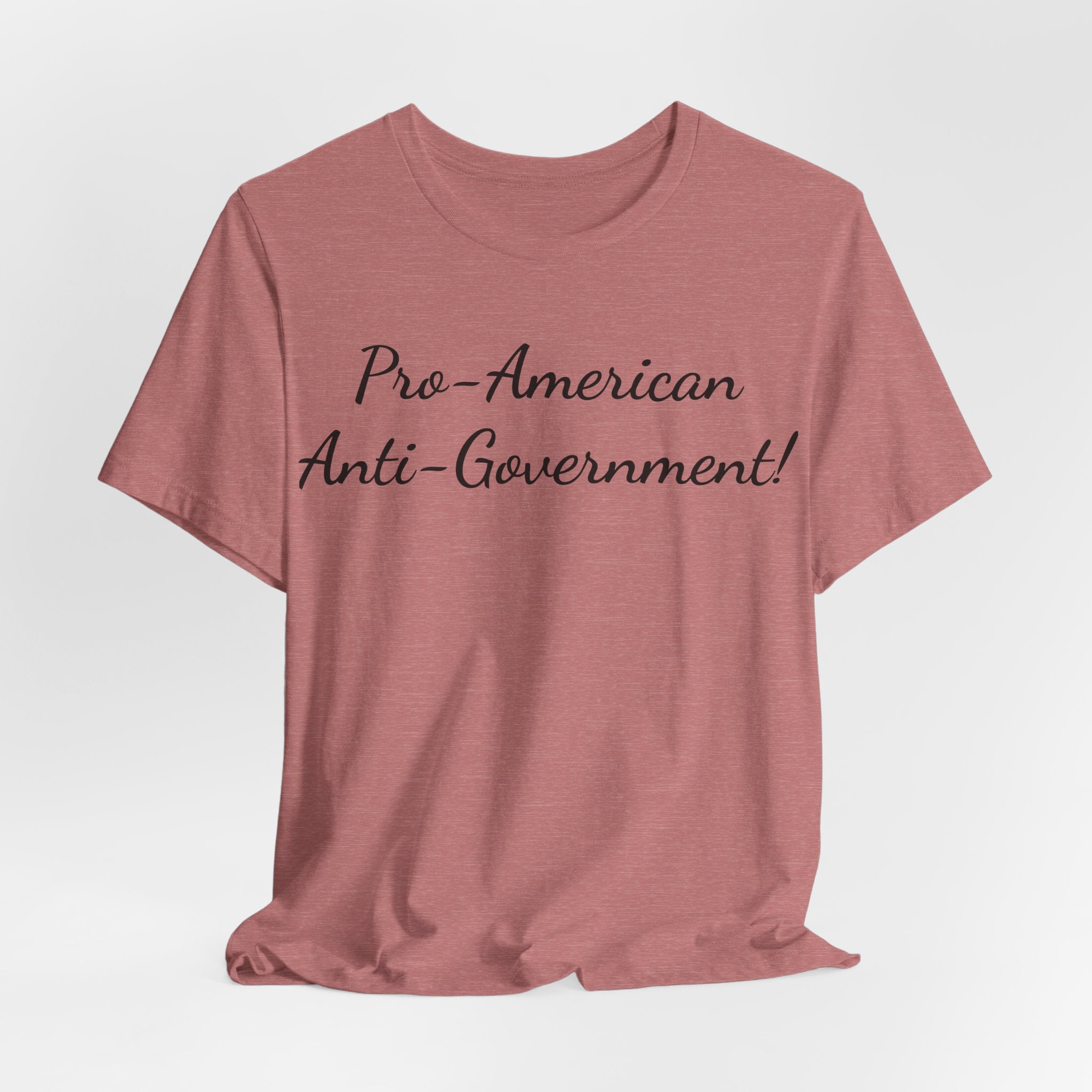 T-Shirt — "Pro‑American, Anti‑Government!" Script Political Slogan Tee