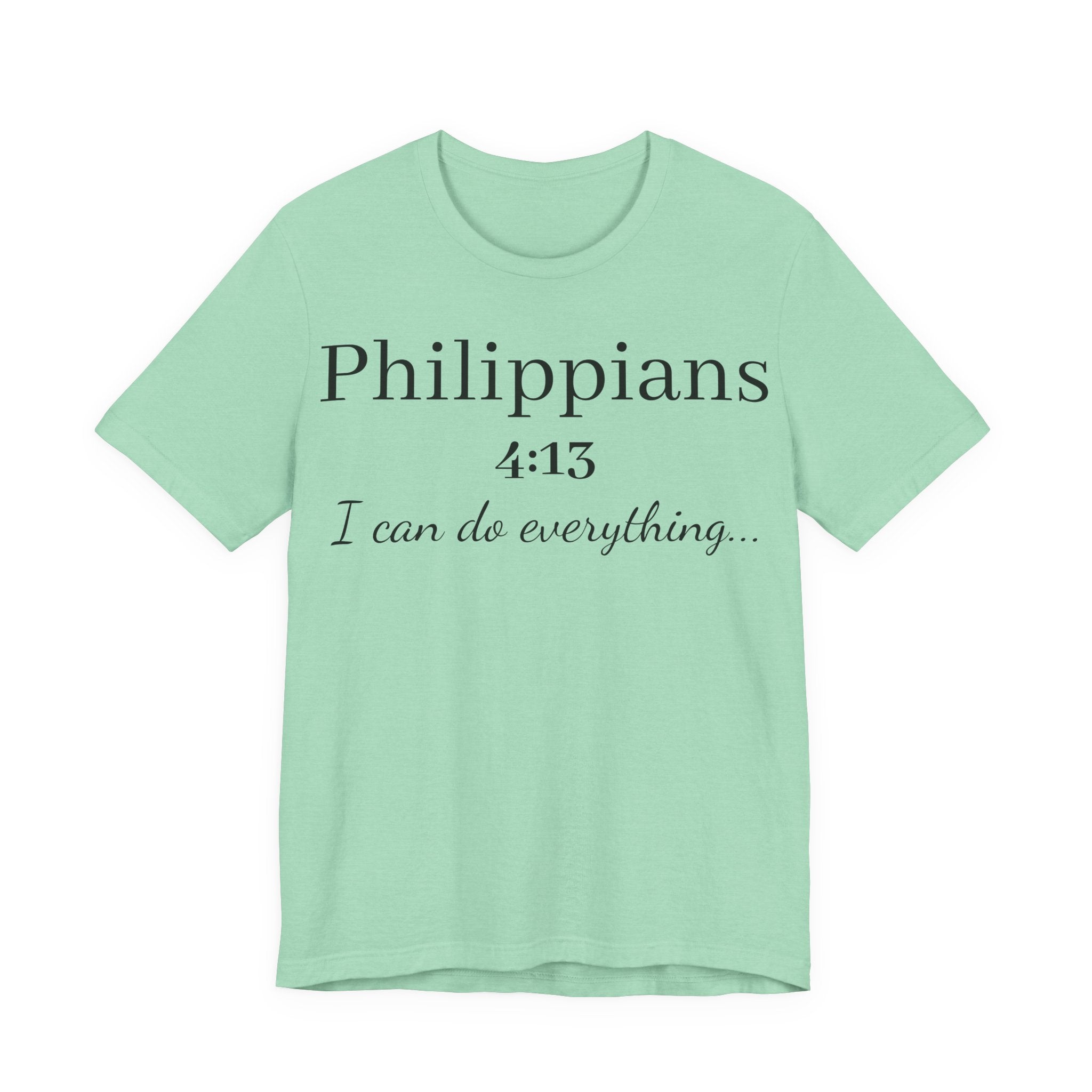 Philippians 4:13 Tee — "I Can Do Everything" Inspirational Christian T‑Shirt