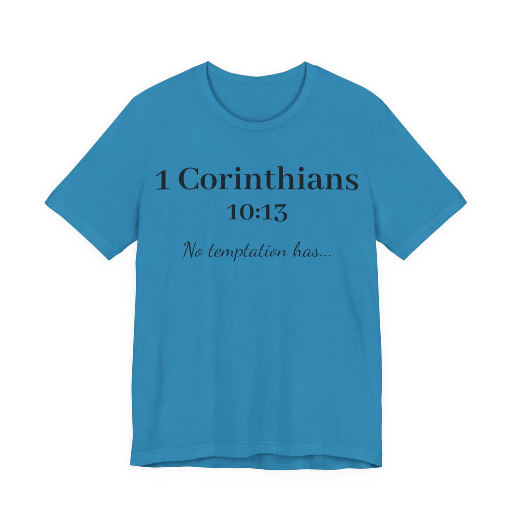 1 Corinthians 10:13 Tee — "No Temptation Has" Inspirational Christian T‑Shirt