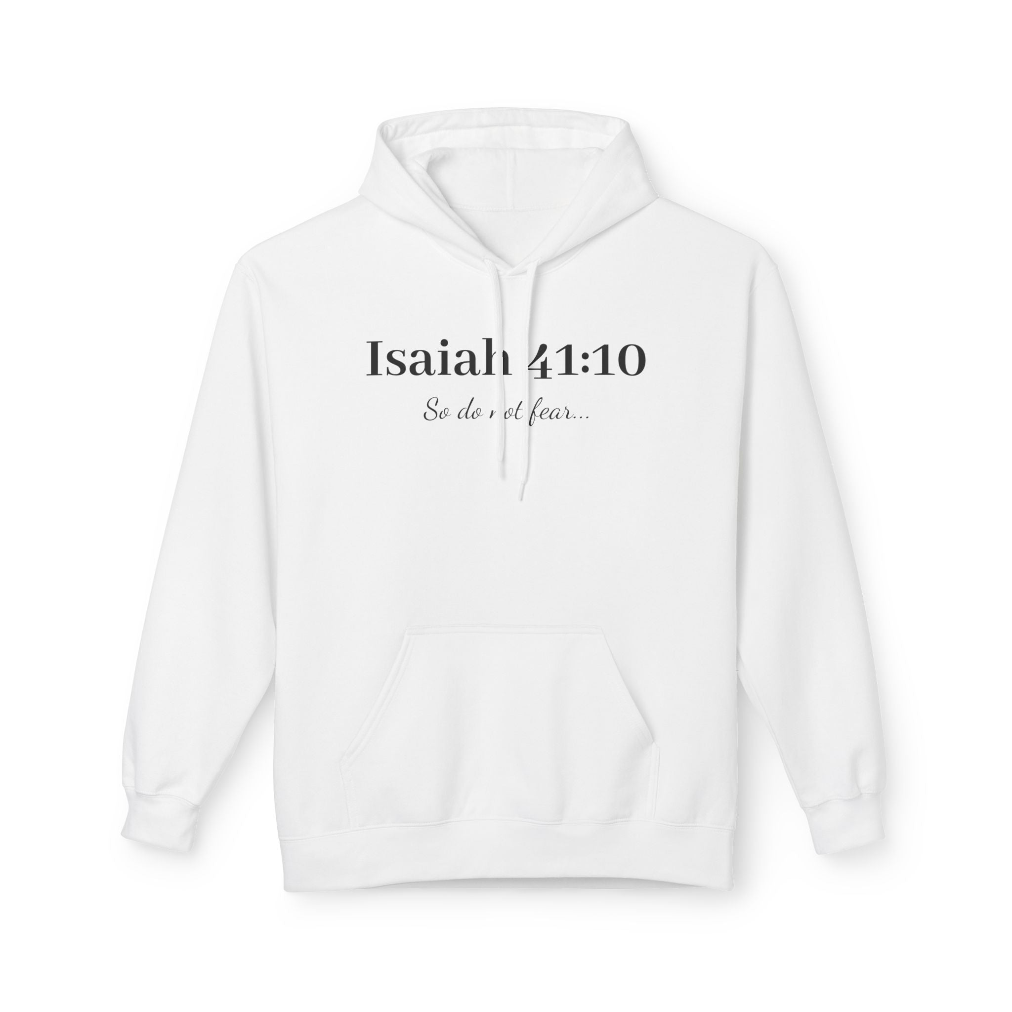Isaiah 41:10 Scripture Faith Fleece Hoodie