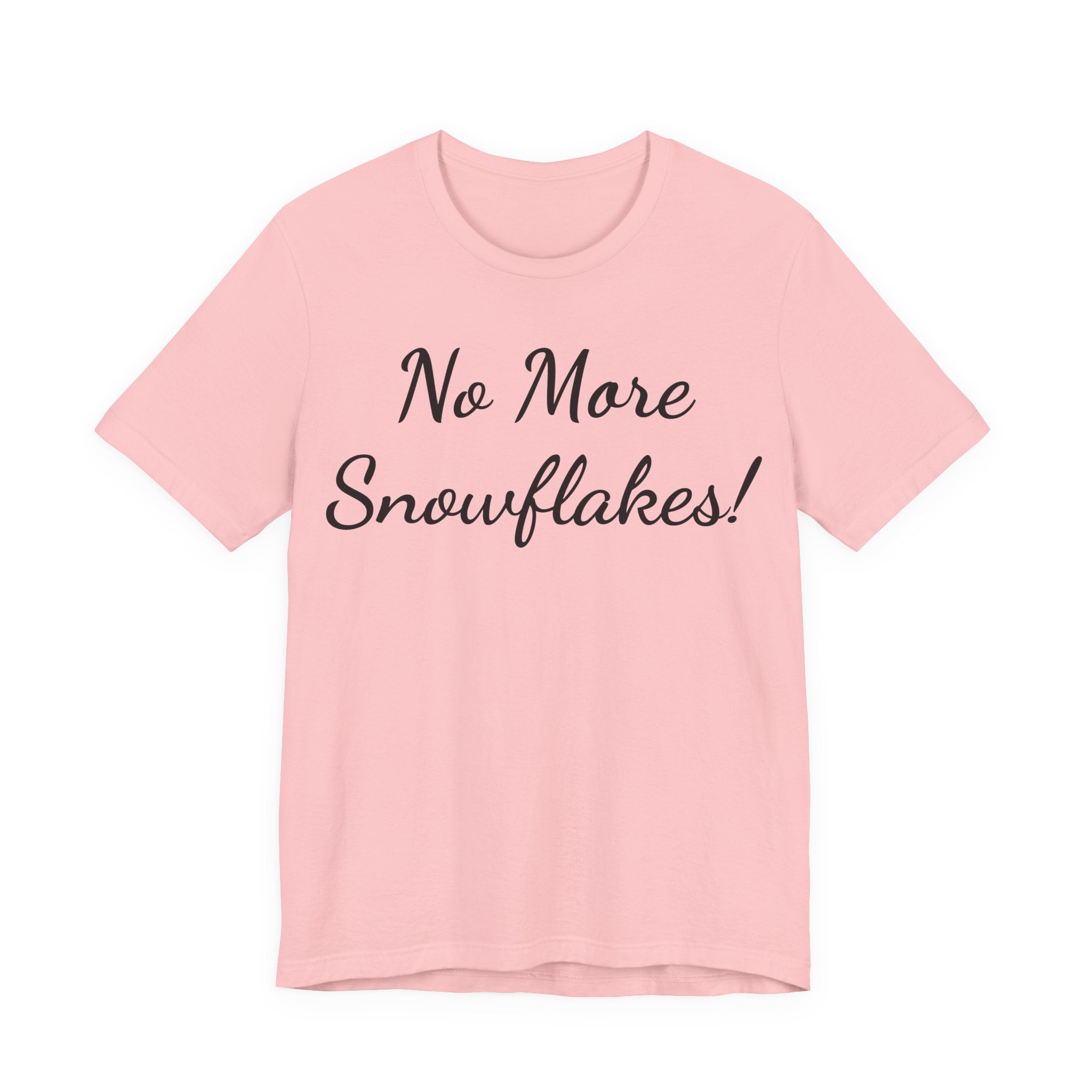 T-Shirt — "No More Snowflakes!" Graphic Tee