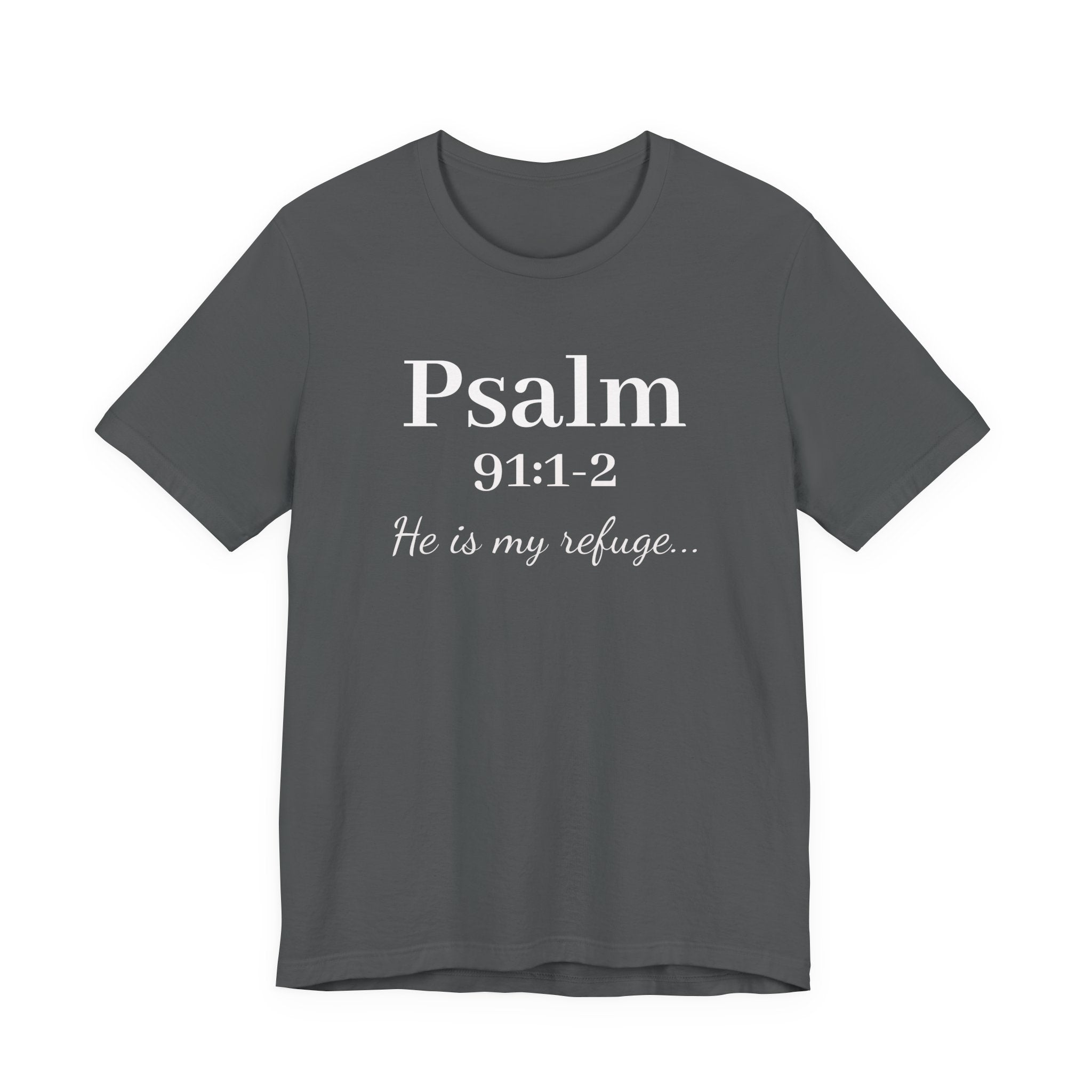 Psalm 91:1-2 Tee — "He is my refuge" Christian Scripture T-Shirt