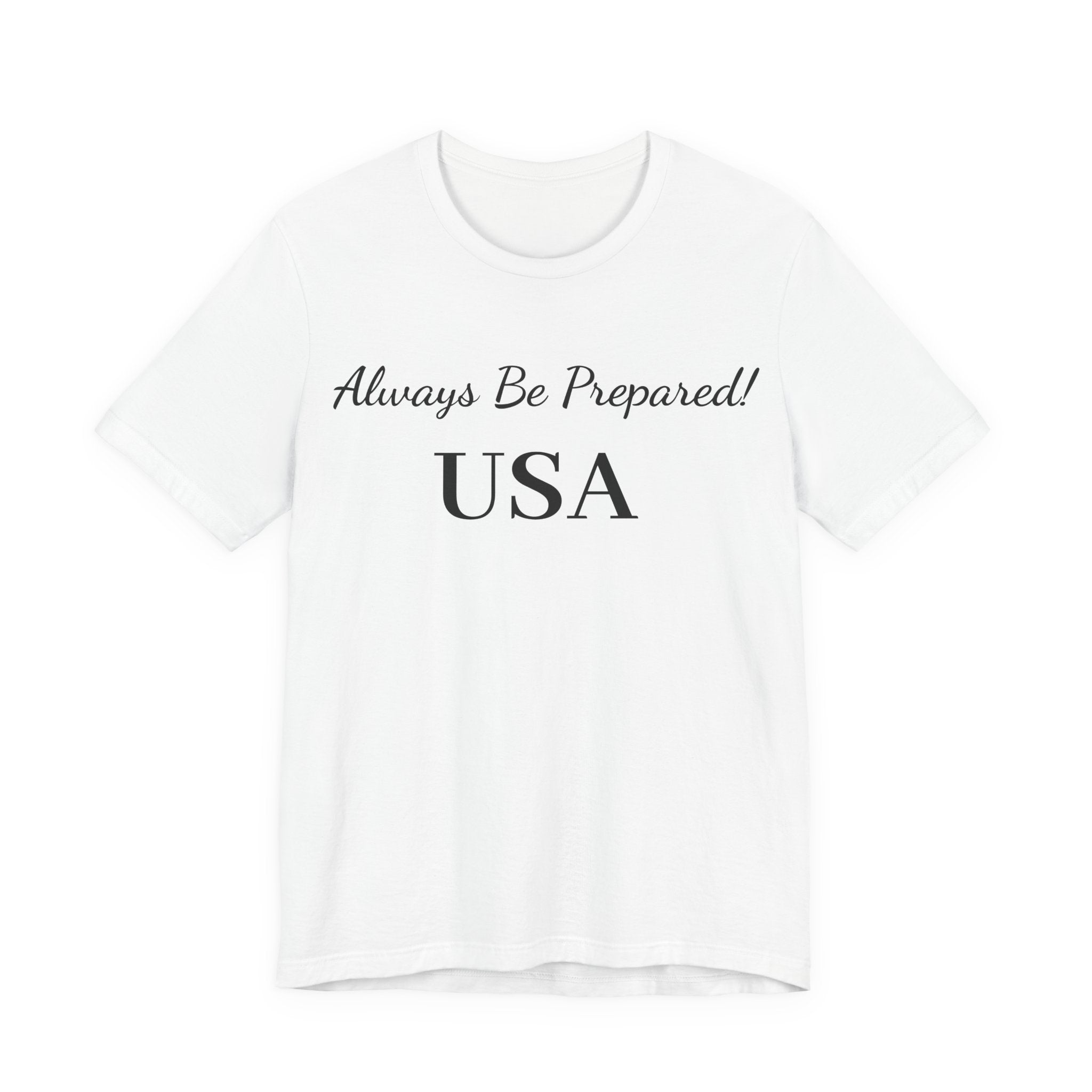 Always Be Prepared -USA-T‑Shirt — Inspirational Script Tee